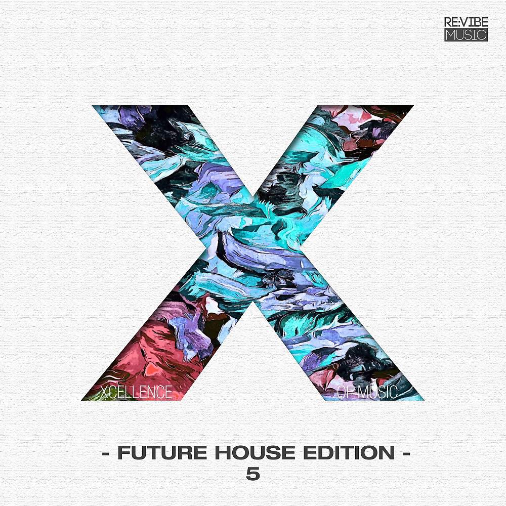 Постер альбома Xcellence of Music: Future House Edition, Vol. 5