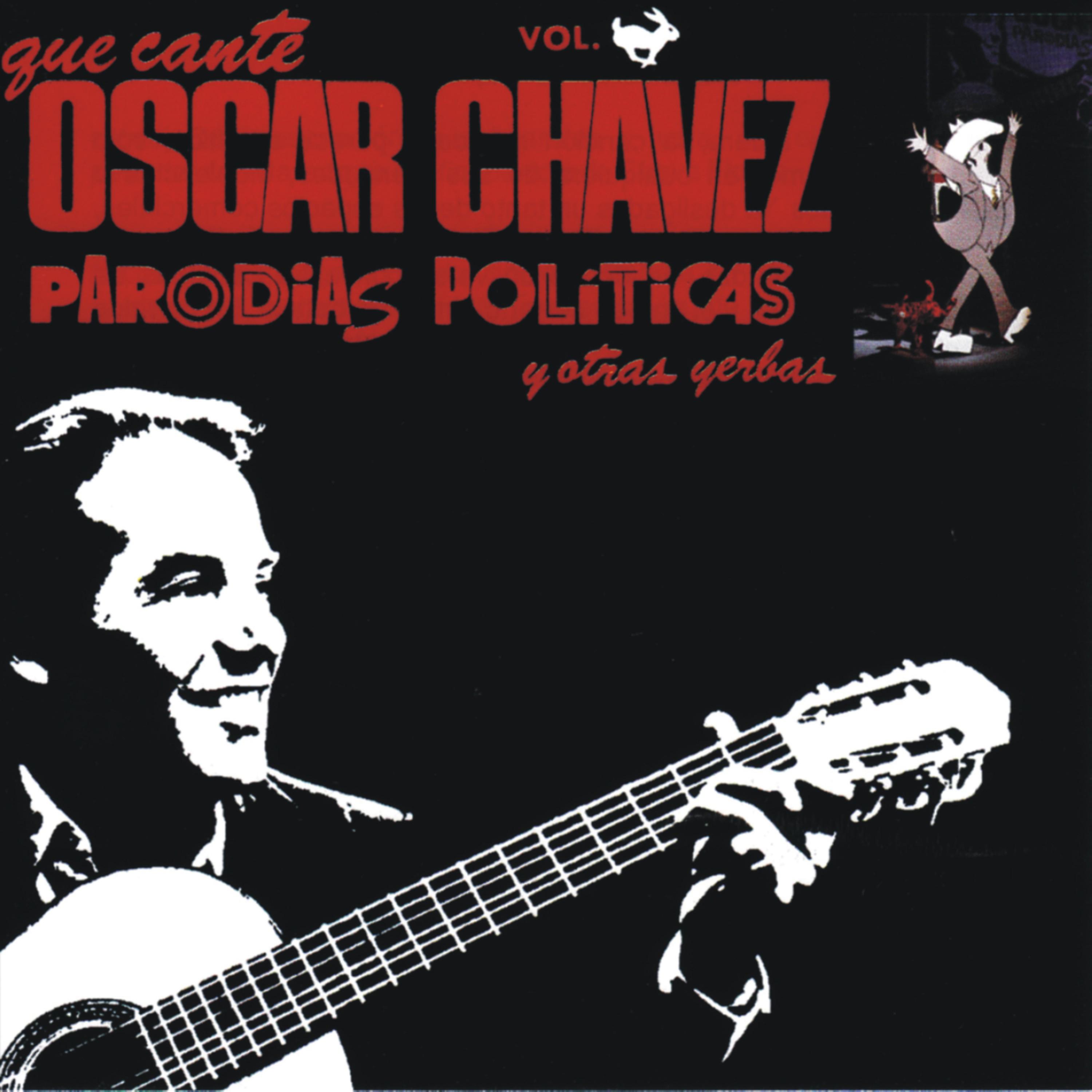 Постер альбома Que Cante Oscar Chávez Parodias Políticas y Otras Yerbas, Vol. 1 (En Vivo)