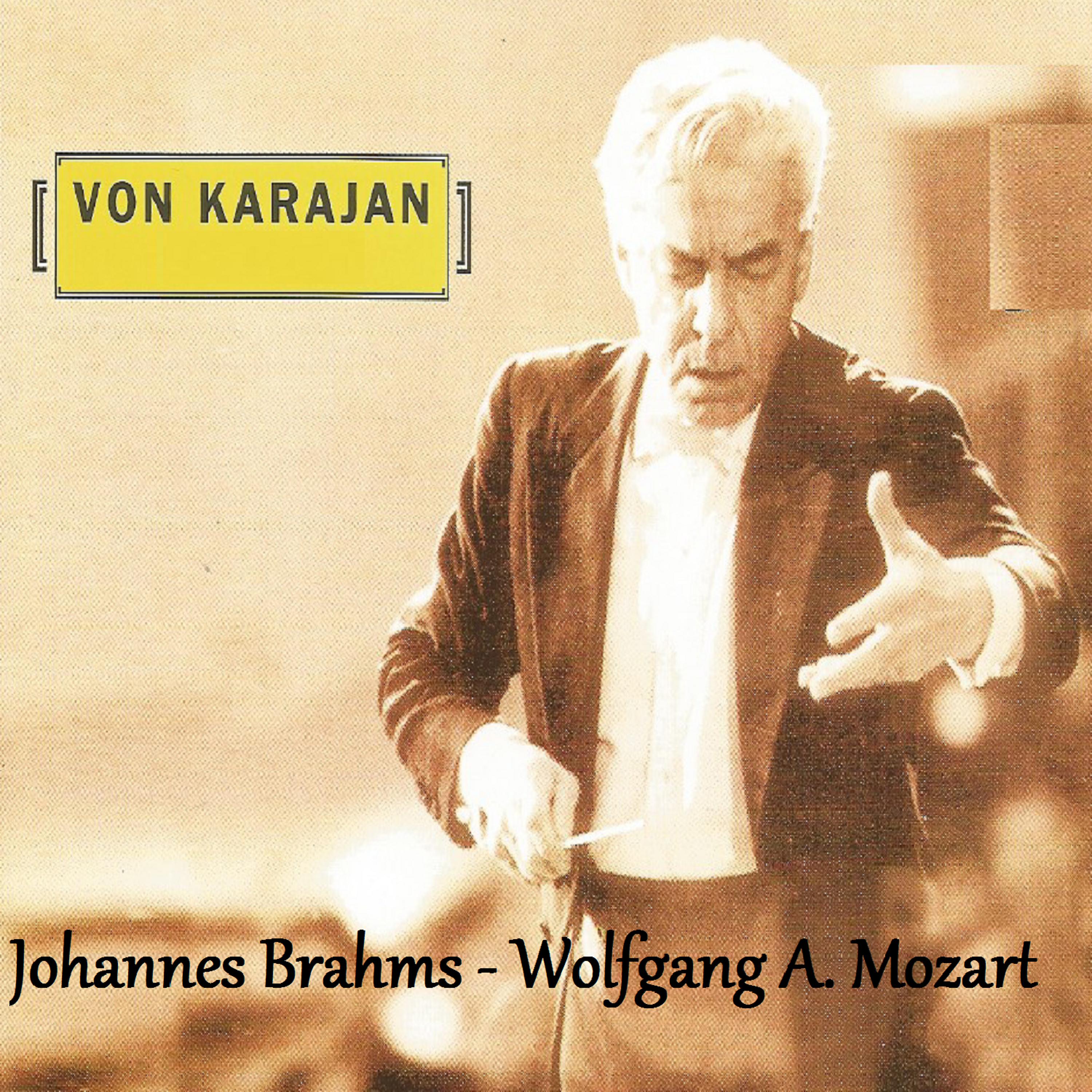 Постер альбома Von Karajan - Johannes Brahms - Wolfgang Amadeus Mozart
