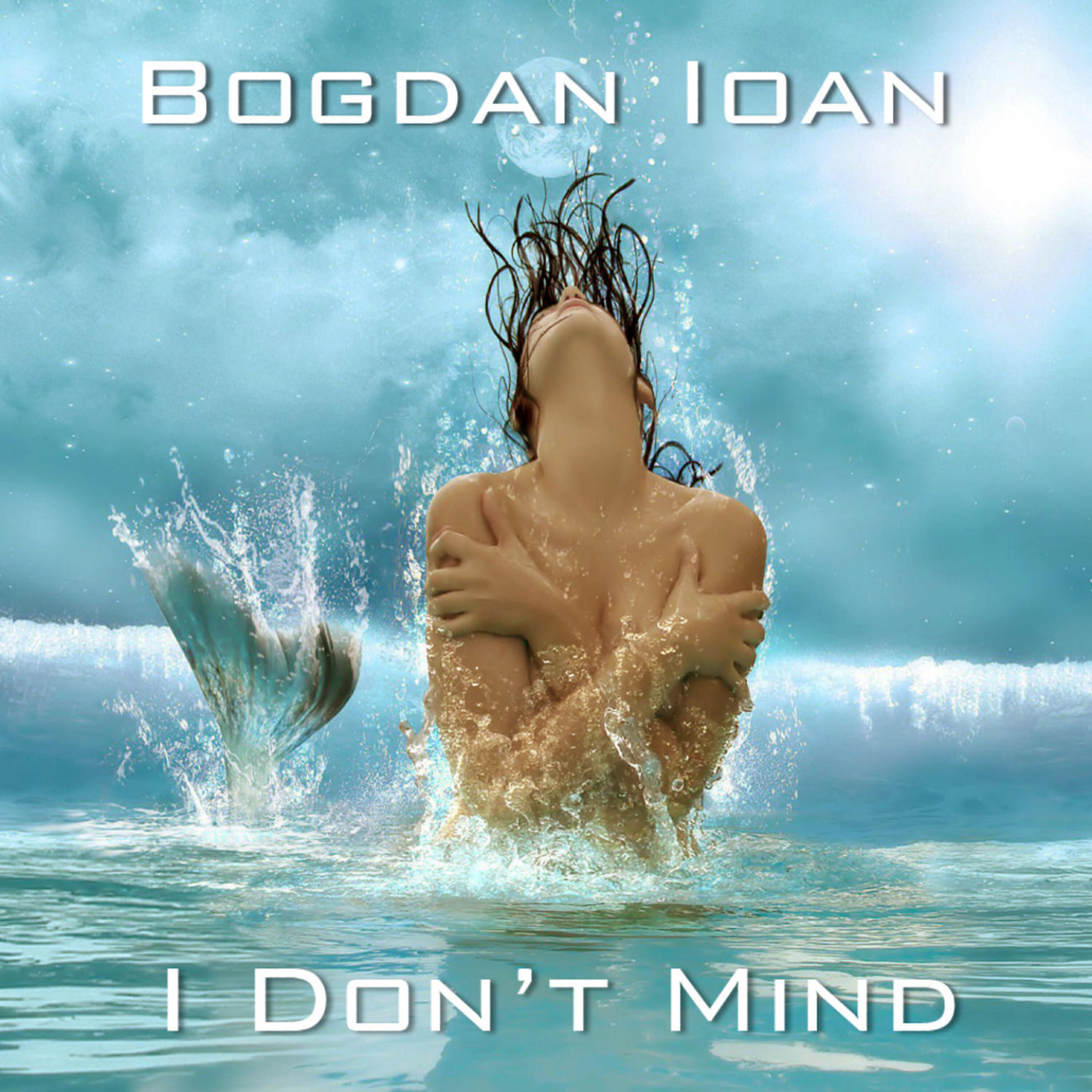 Bogdan Ioan - I Don't Mind (Johnny Detroid & Early le Doc Remix)