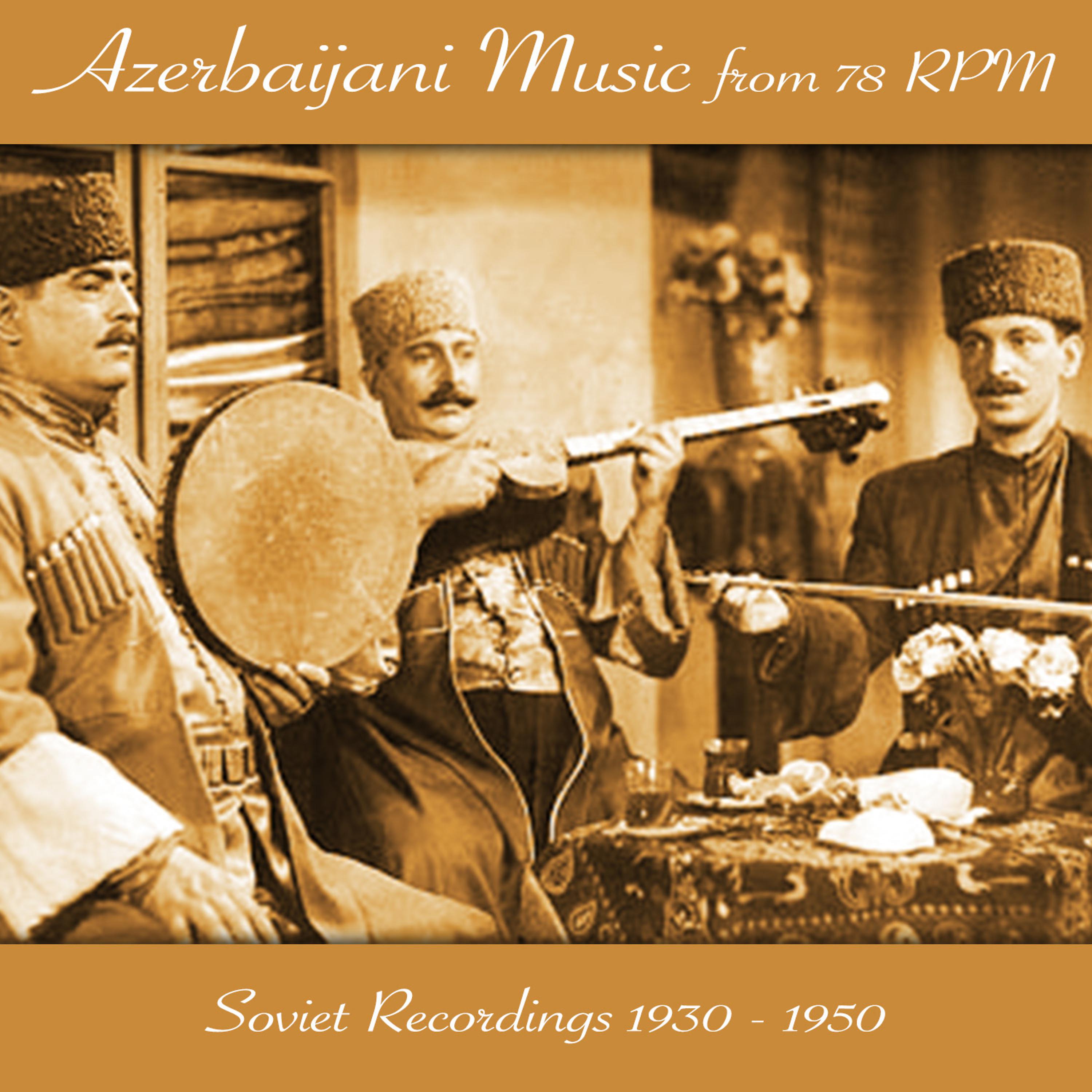 Постер альбома Azerbaijani Music from 78 Rpm, Soviet Recordings 1930 - 1950