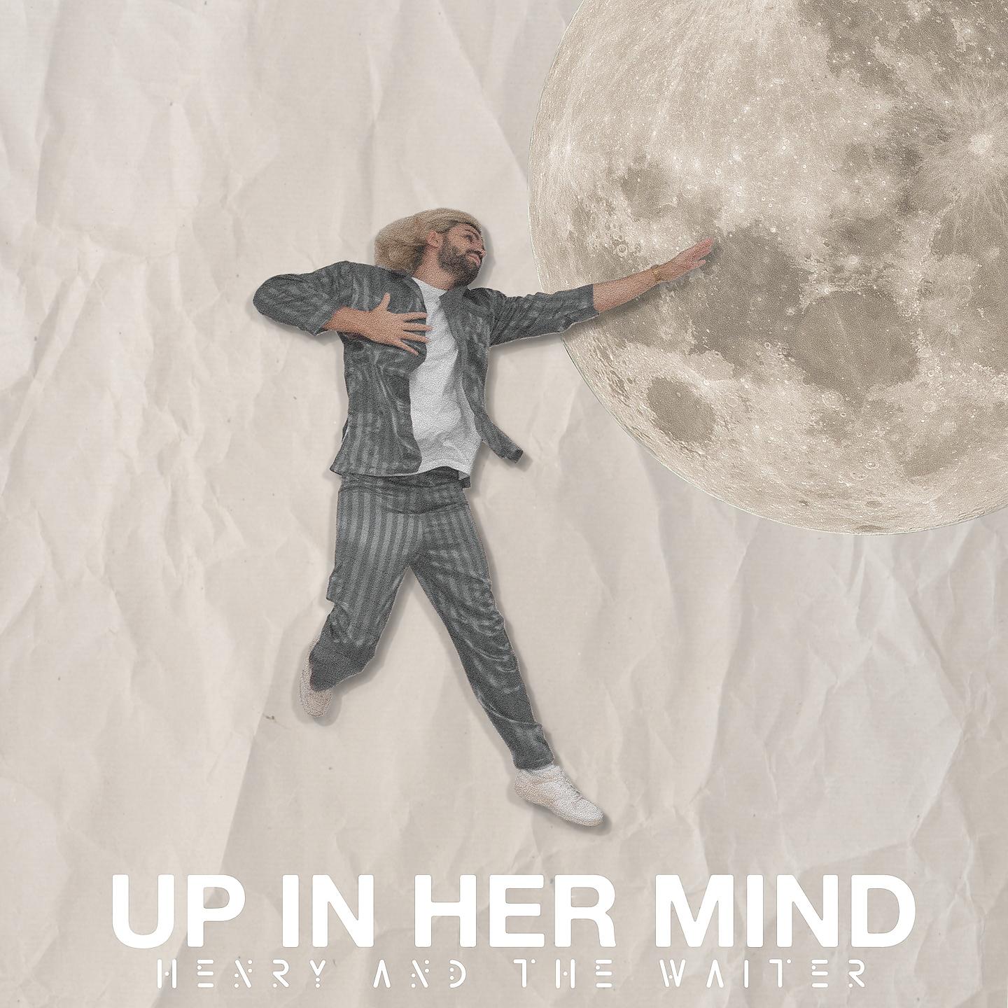 Постер альбома Up In Her Mind
