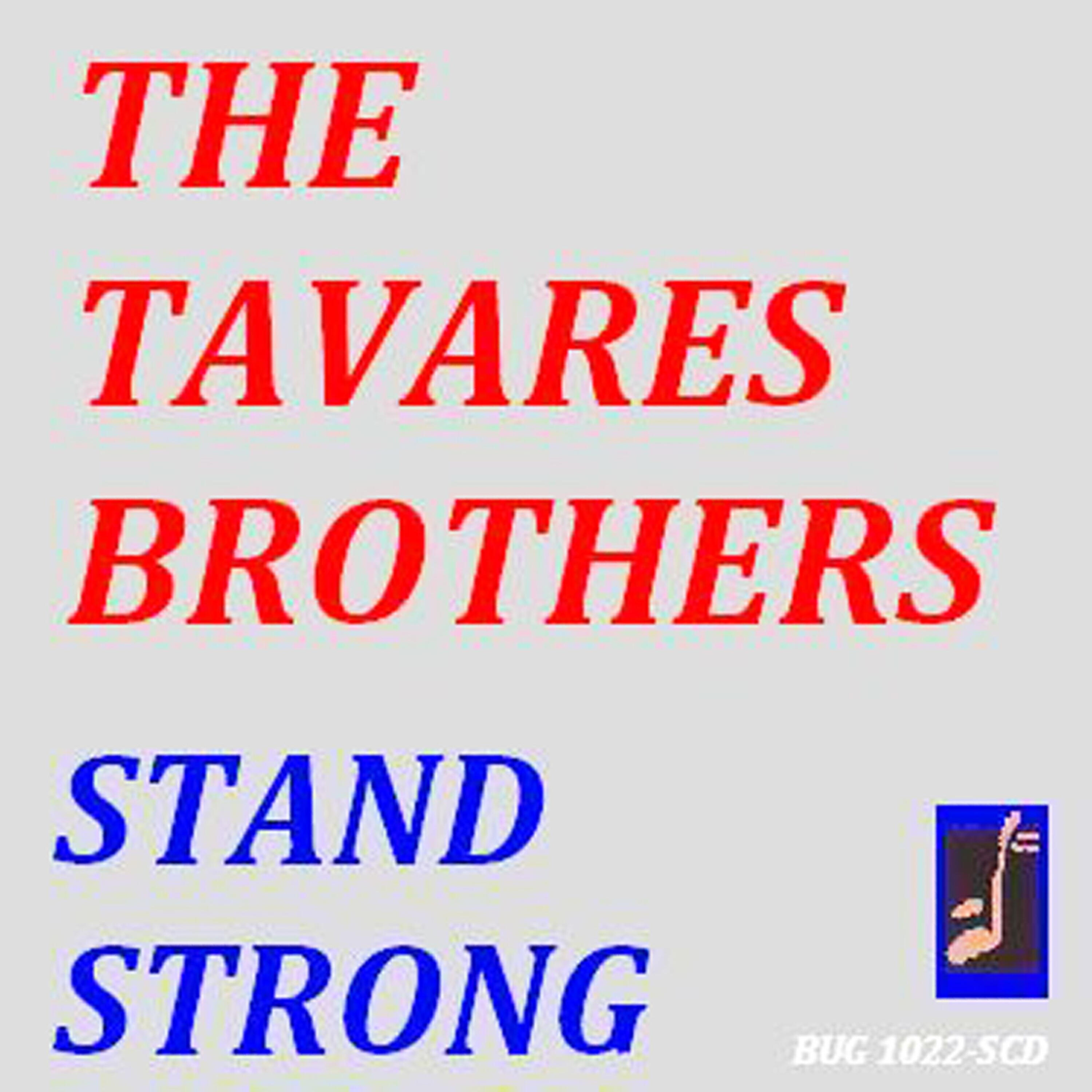 THE TAVARES BROTHERS - Stand Strong Radio Version