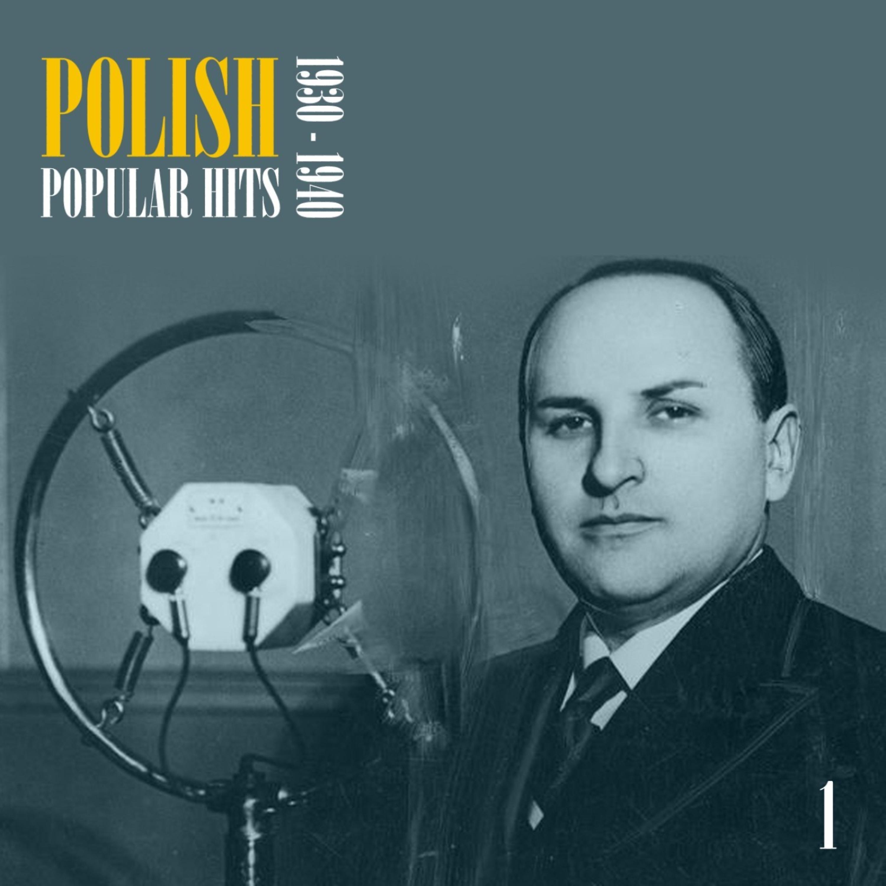 Постер альбома Polish Popular Hits, Vol. 1 [1930 - 1940]
