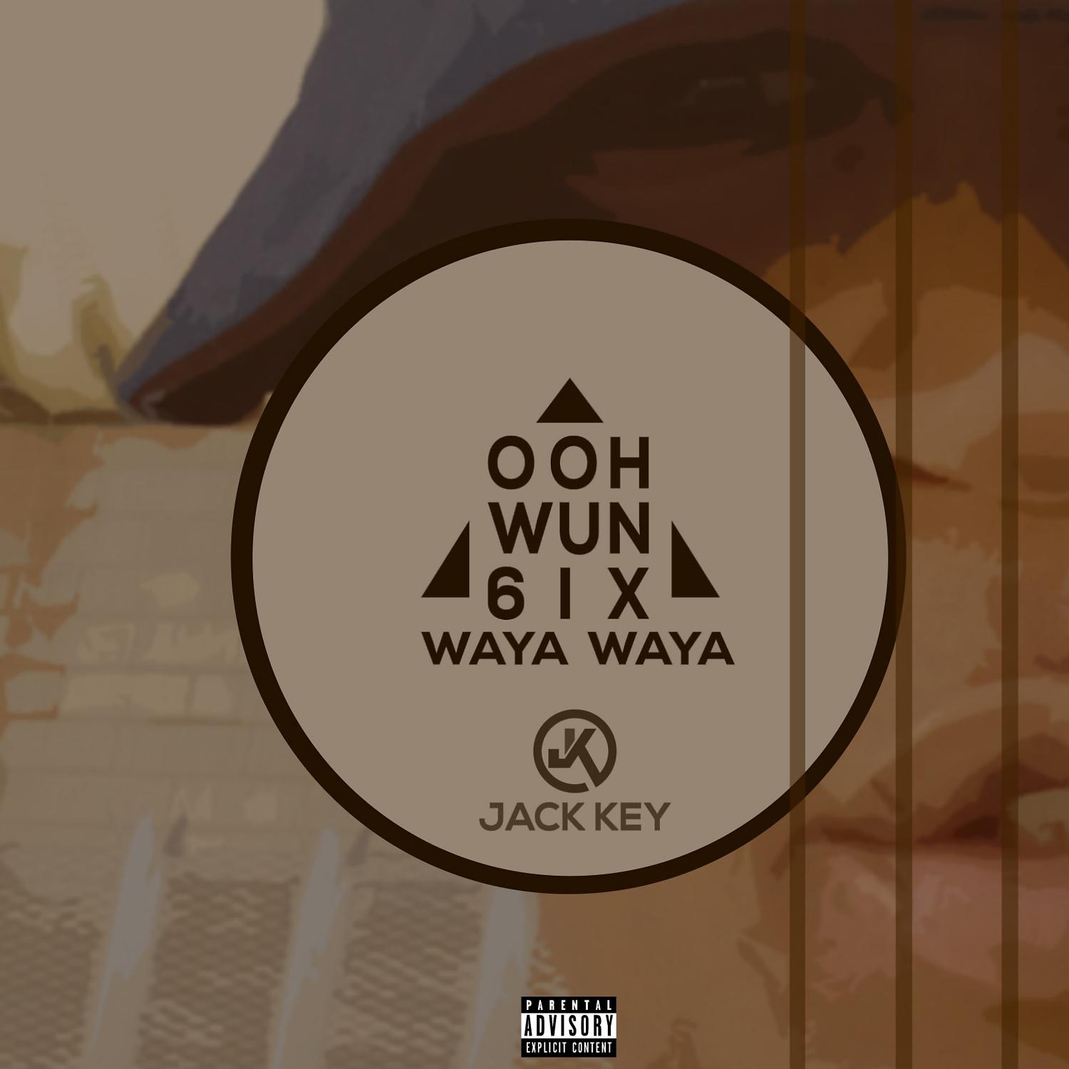 Постер альбома Ooh Wun 6ix Waya Waya