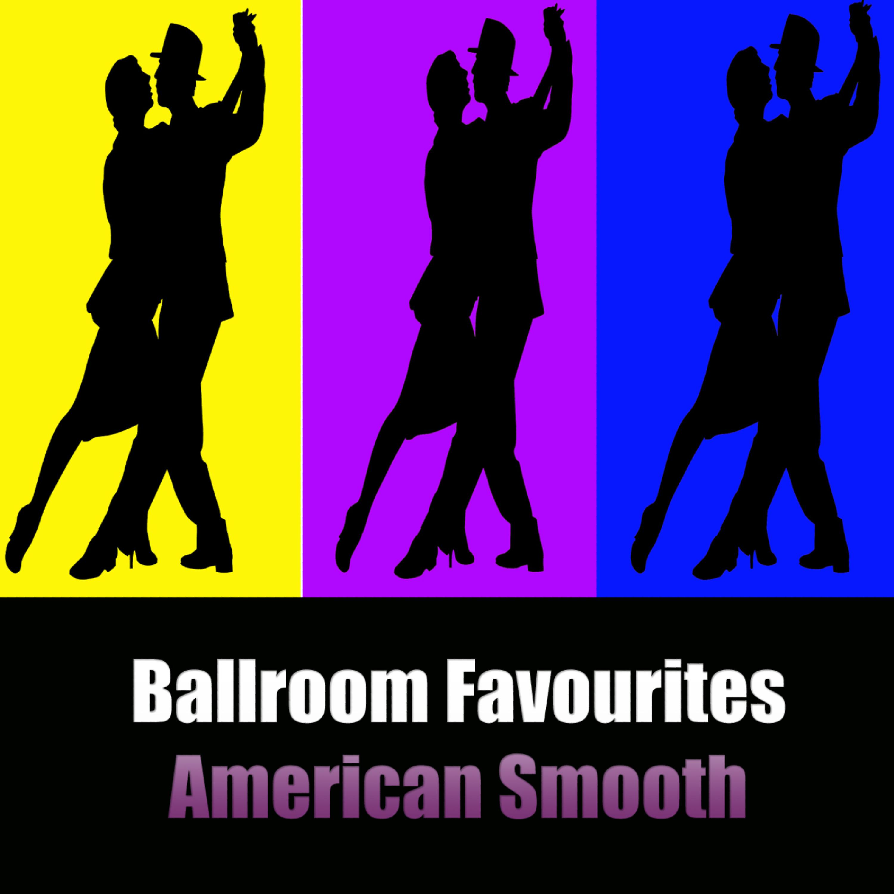 Постер альбома Ballroom Favourites: American Smooth