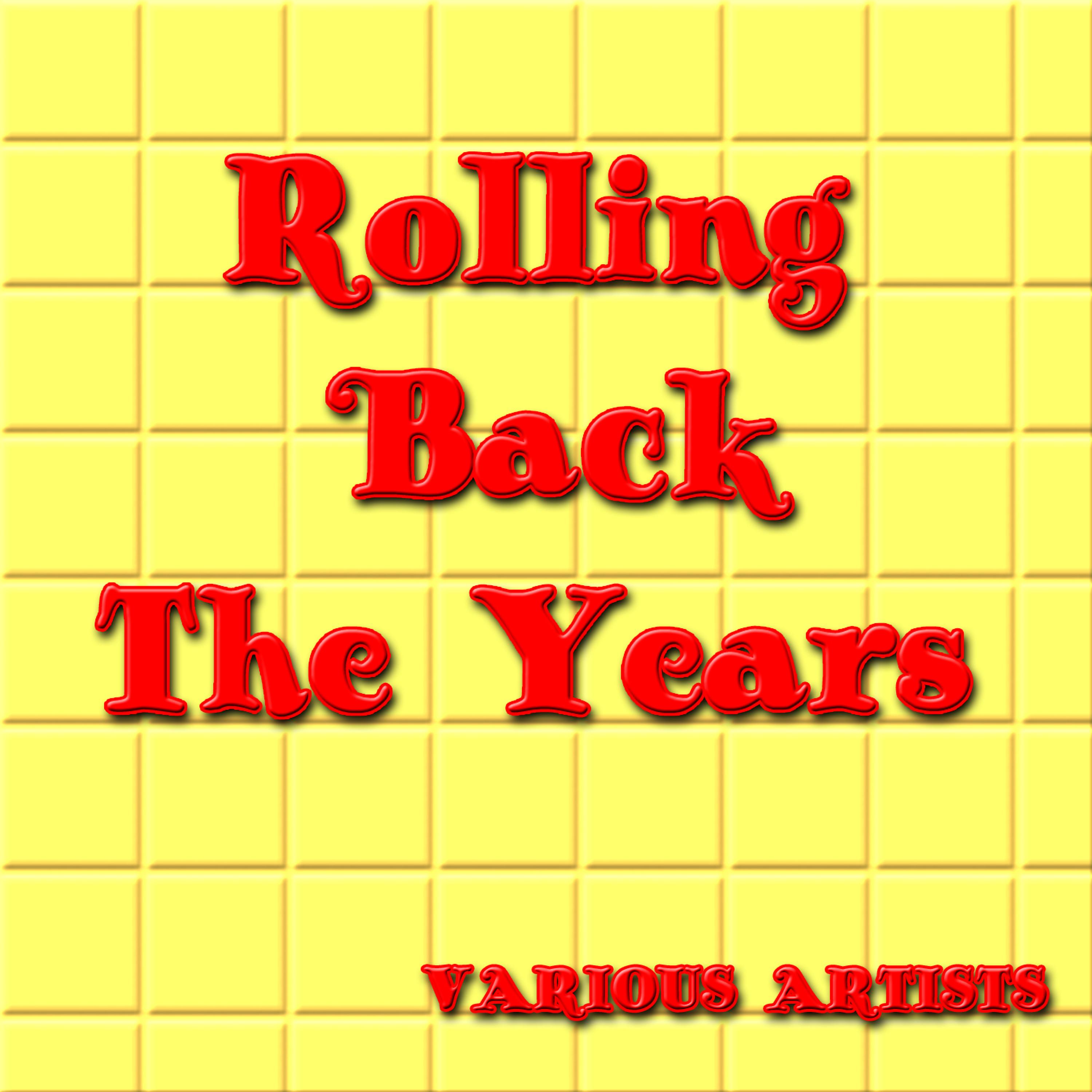 Постер альбома Rolling Back the Years