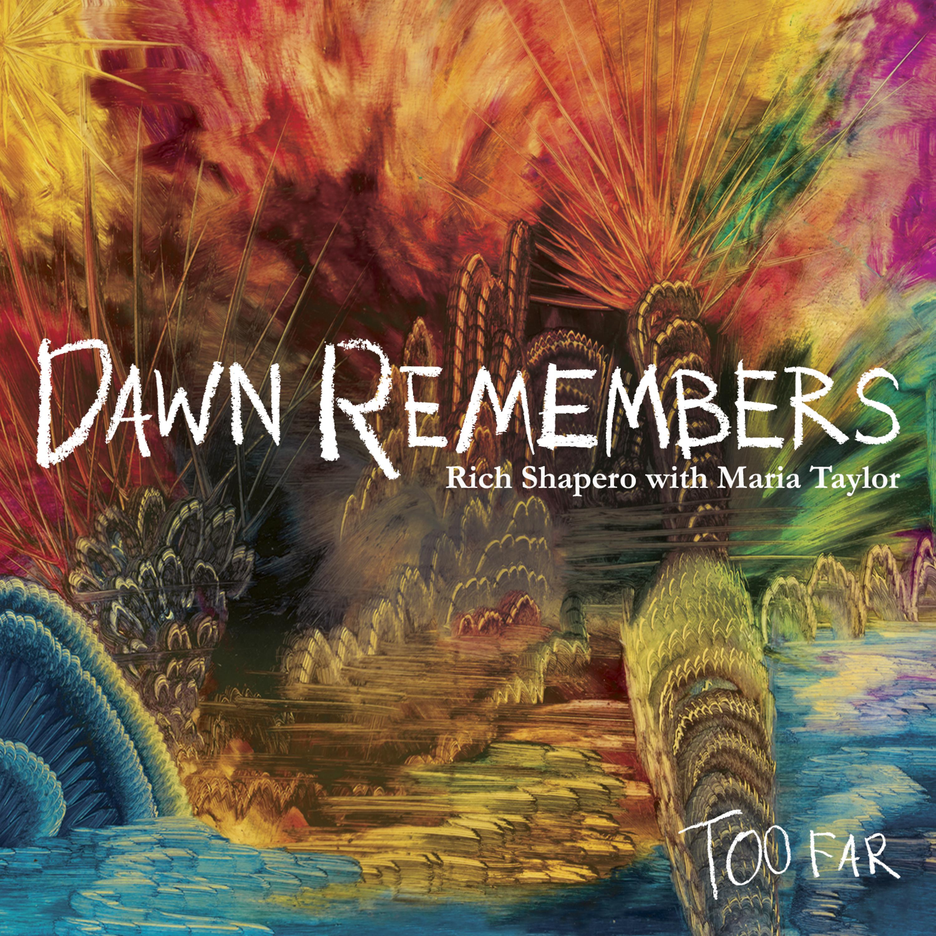 Постер альбома Too Far - Dawn Remembers