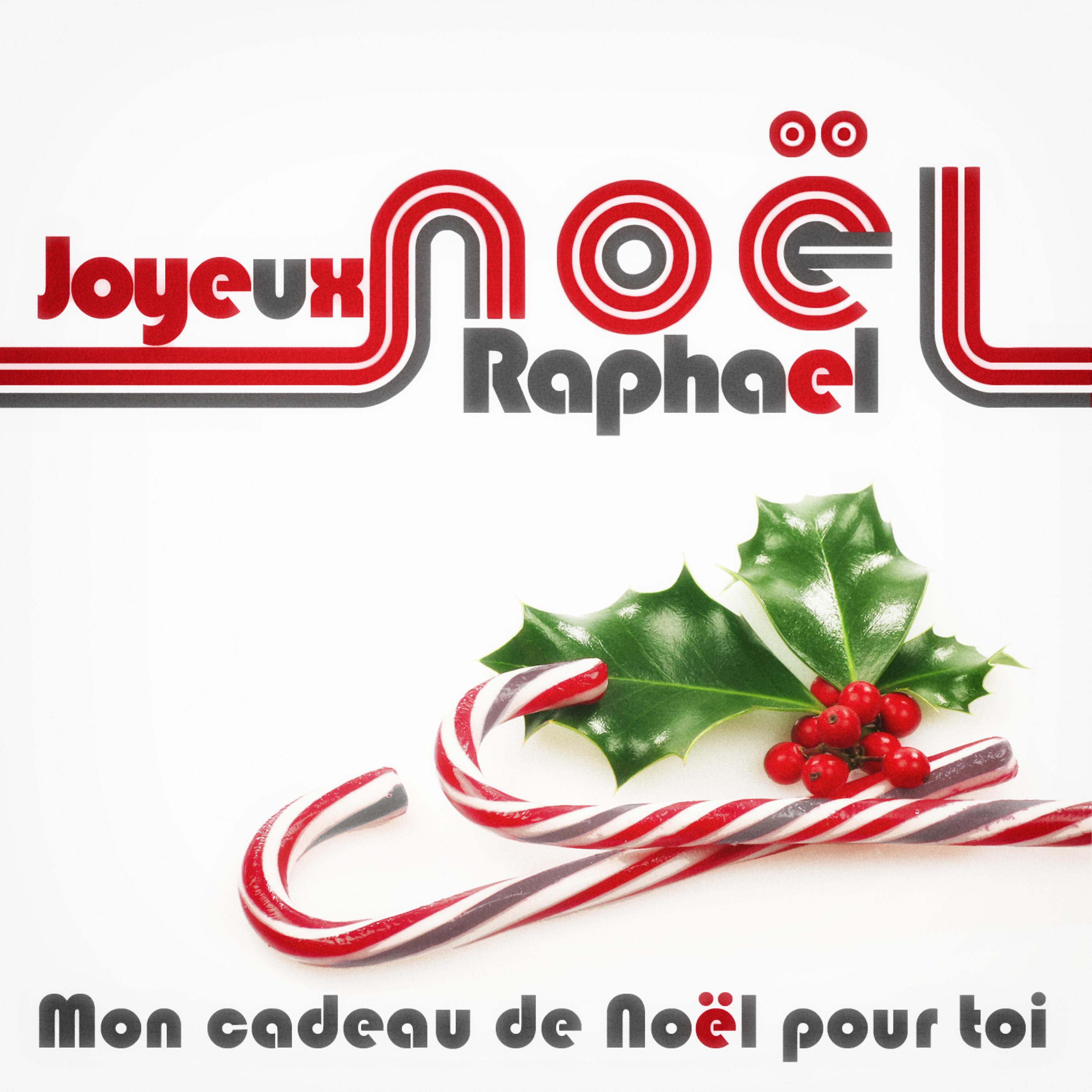 Постер альбома Joyeux Noël Raphael - Mon cadeau de Noël pour toi