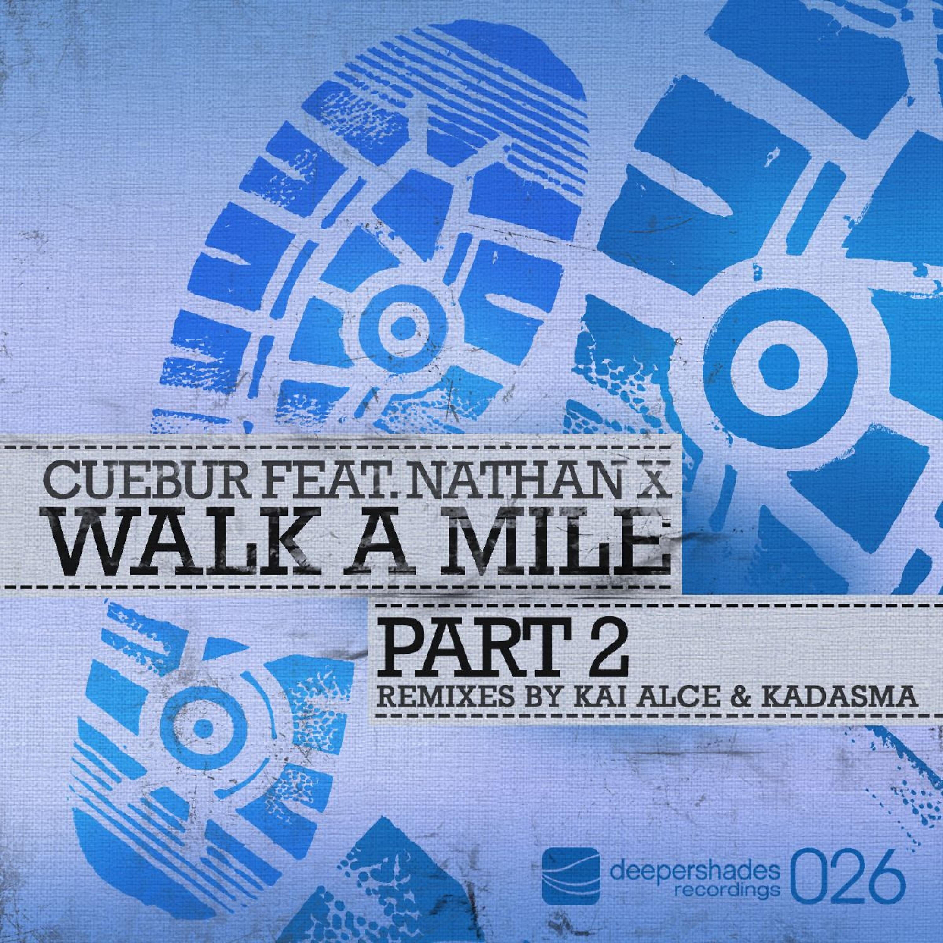 Cuebur - Walk A Mile (Kadasma Deep Exploration Instrumental)