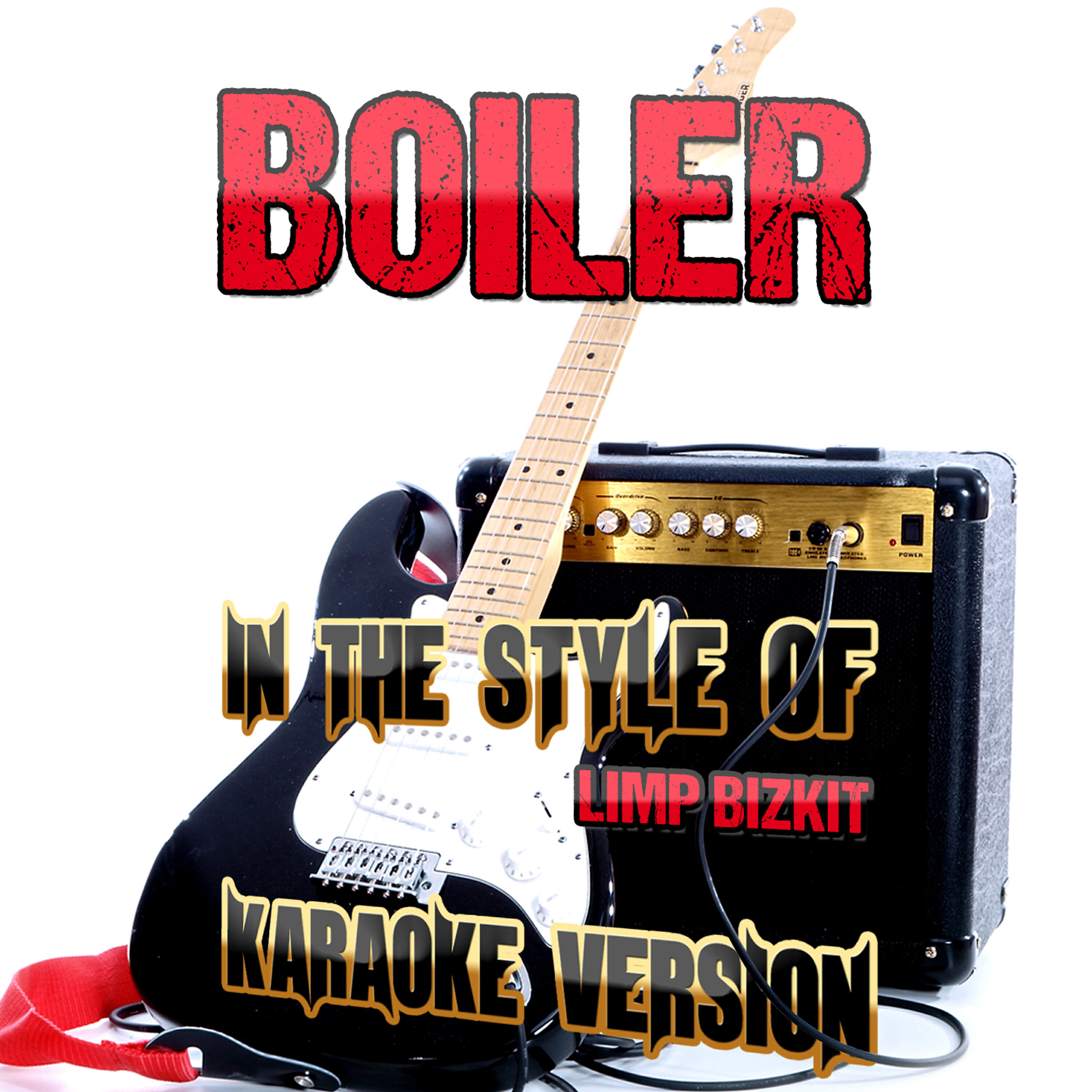 Ameritz Audio Karaoke - Boiler (In the Style of Limp Bizkit) [Karaoke Version]