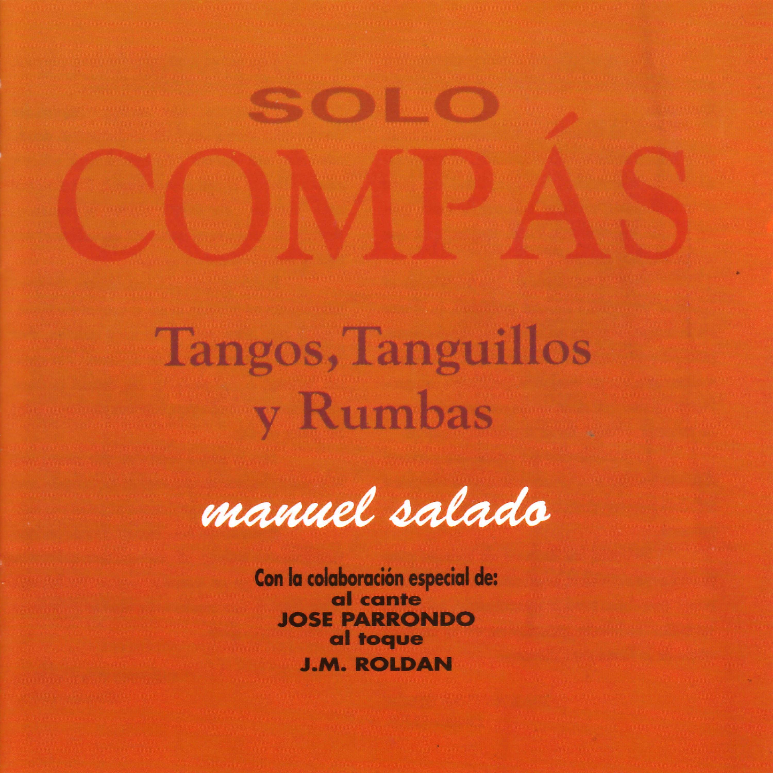 Постер альбома Solo Compás - Tangos, Tanguillos Y Rumbas