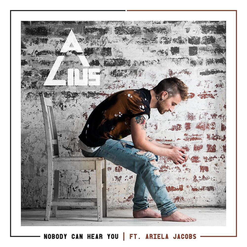 ALIUS - Nobody Can Hear You
