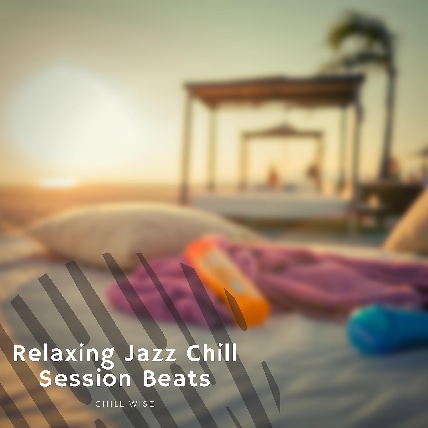 Постер альбома Relaxing Jazz Chill Session Beats