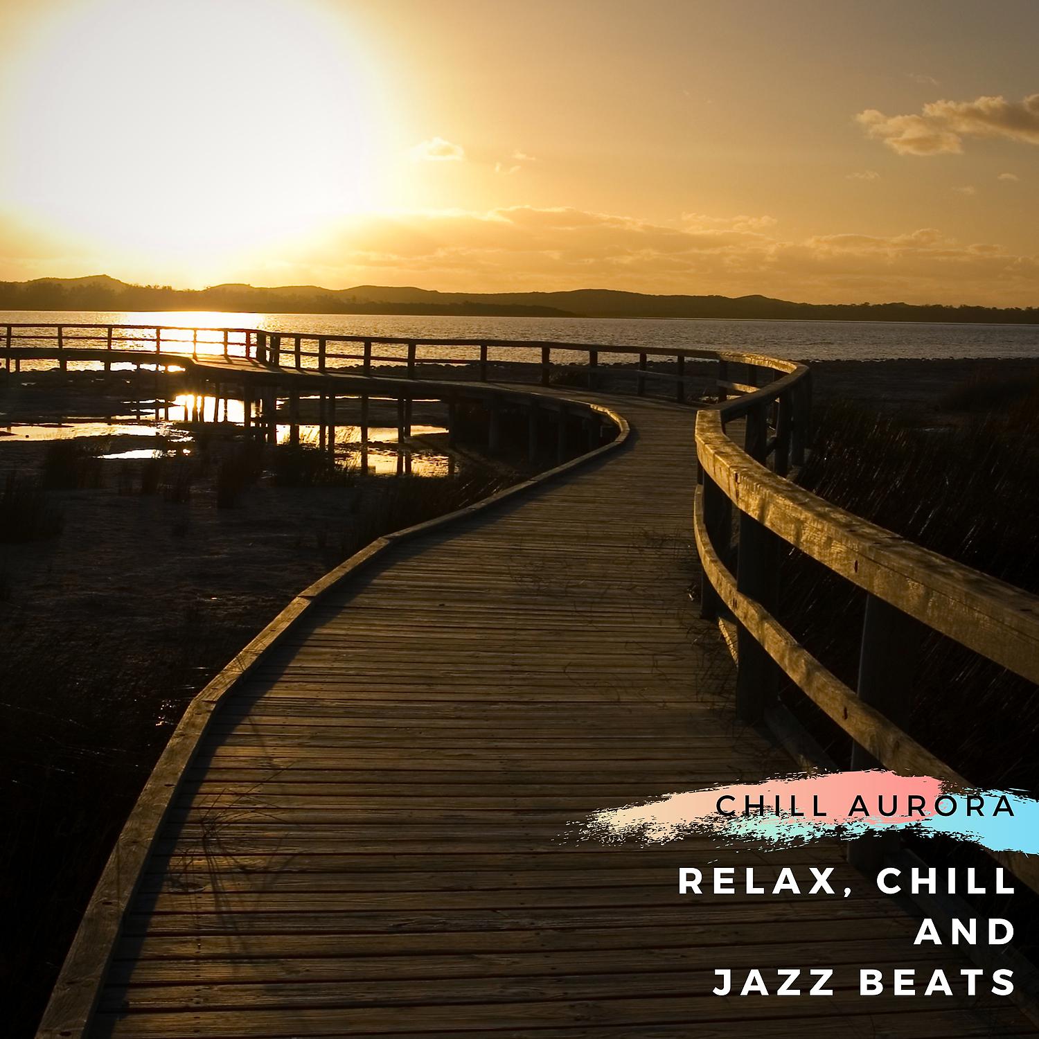 Постер альбома Relax, Chill and Jazz Beats