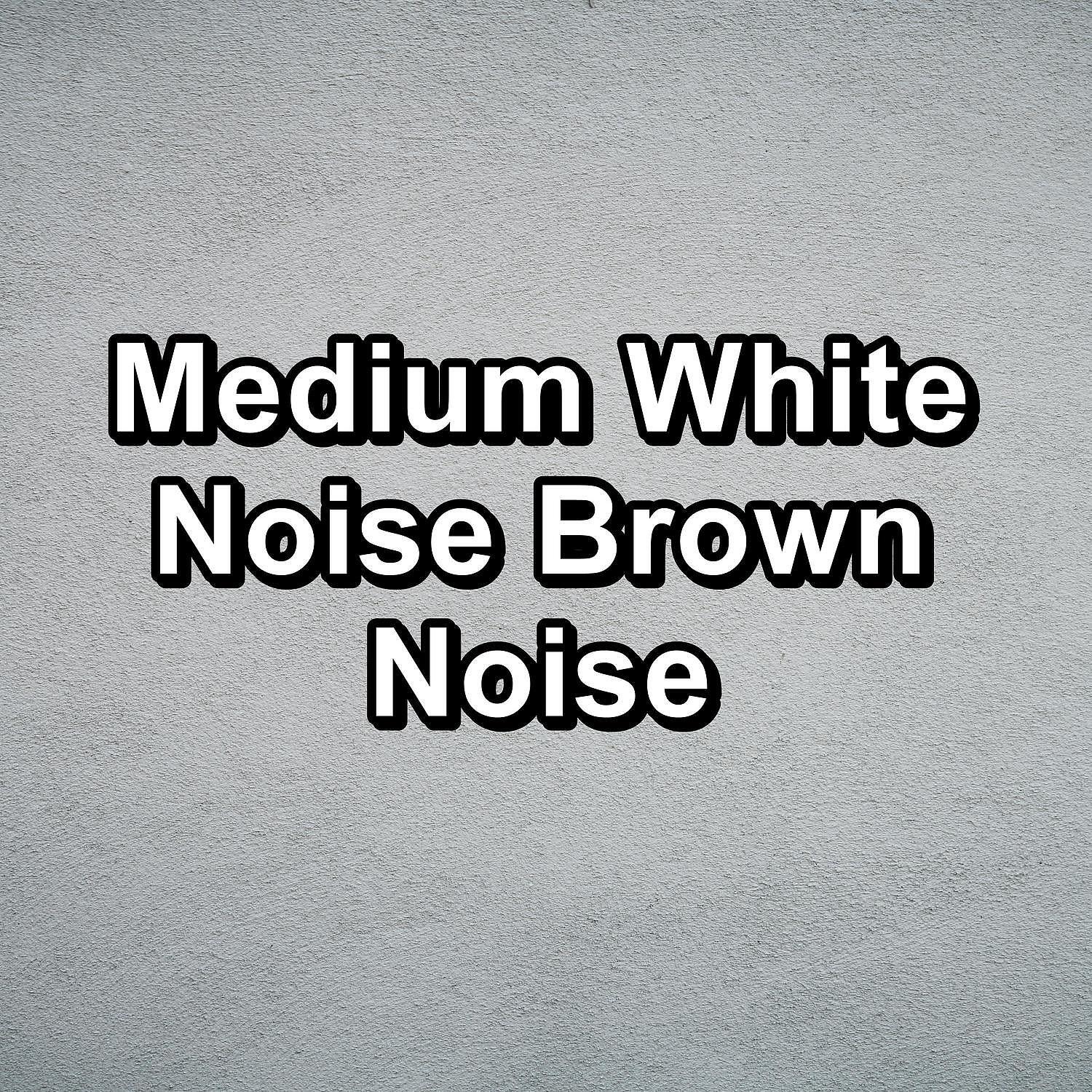 White Noise Baby Sleep - Medium Brown Noise For Stress Relief To Repeat for 10 Hours