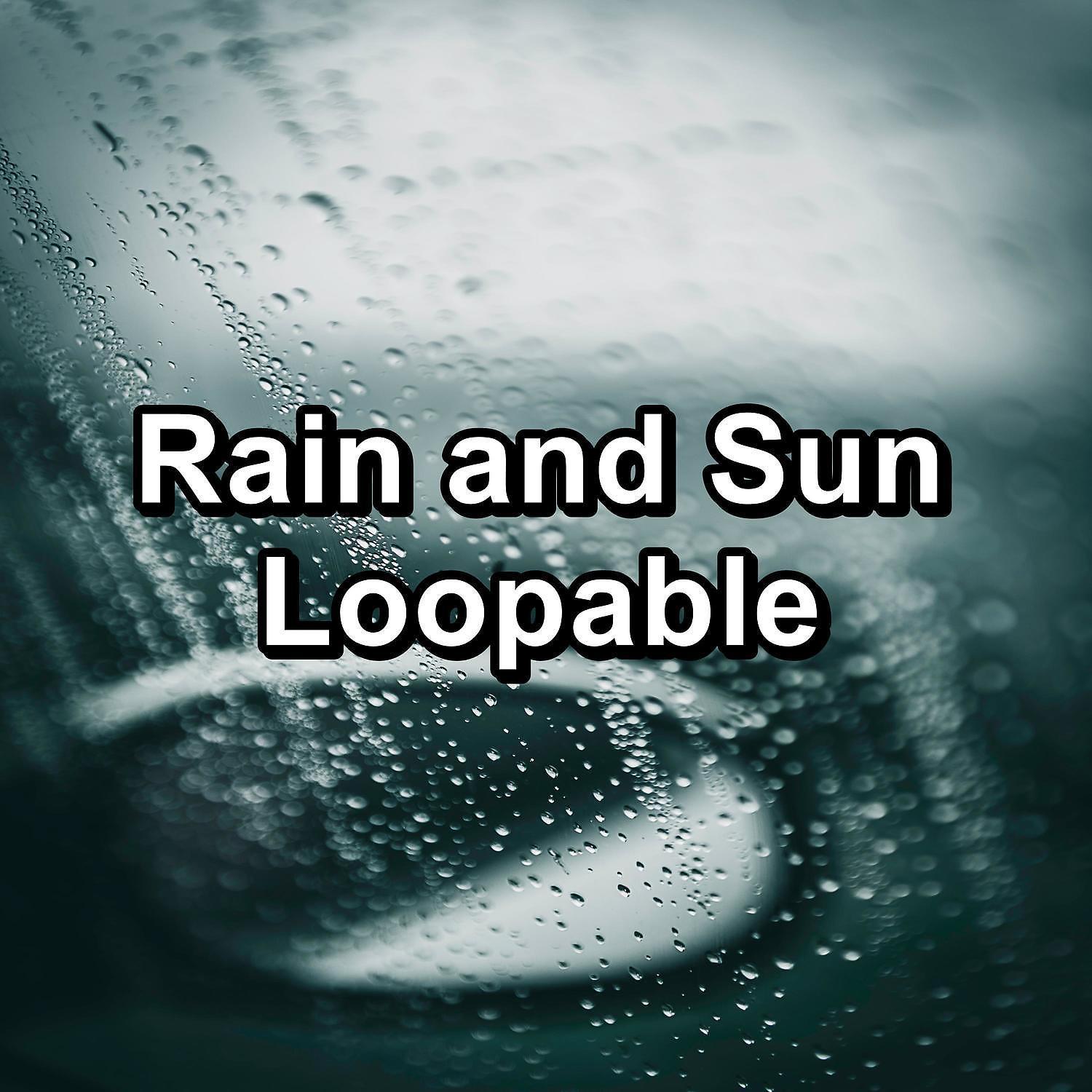 Постер альбома Rain and Sun Loopable