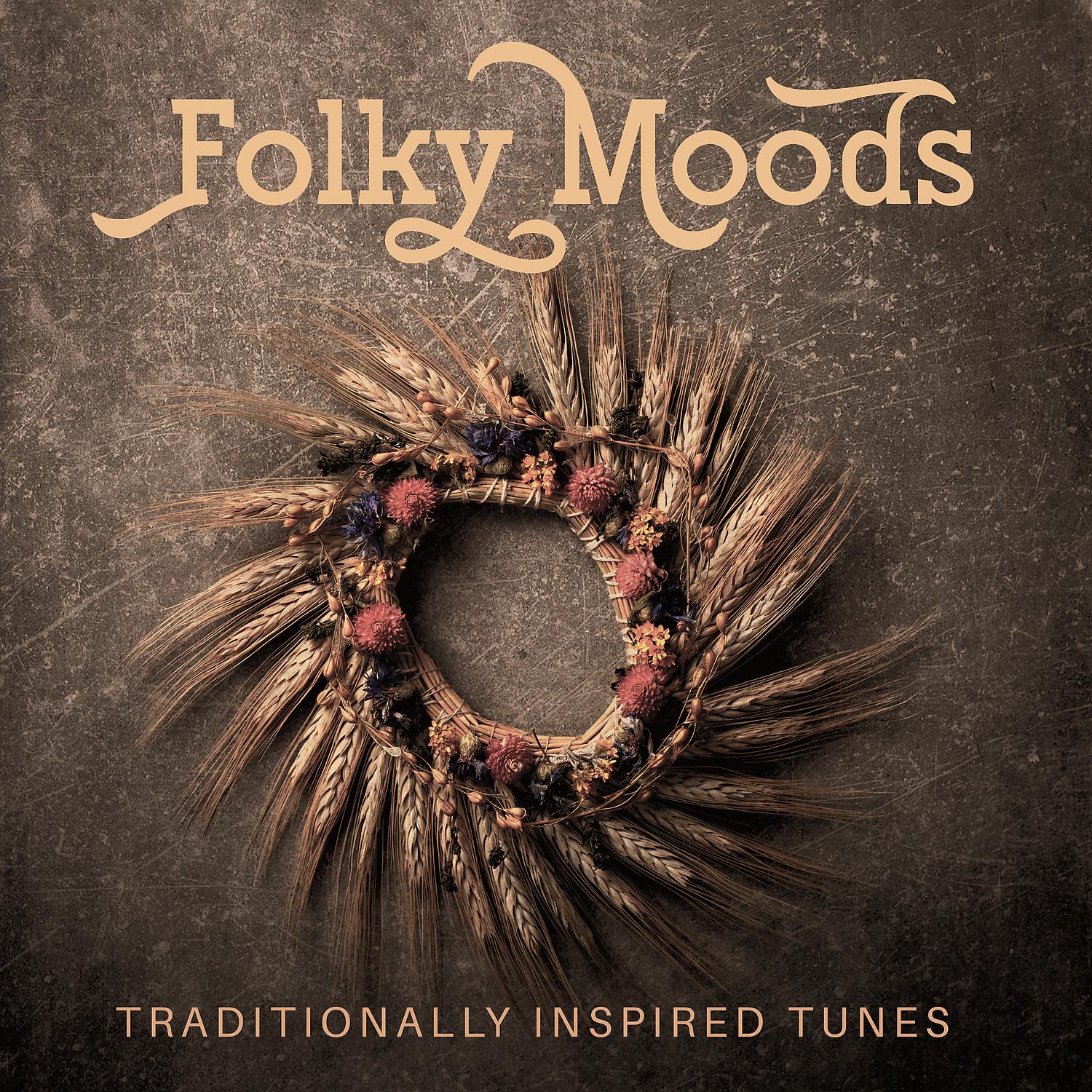 Постер альбома Folky Moods: Traditionally Inspired Tunes