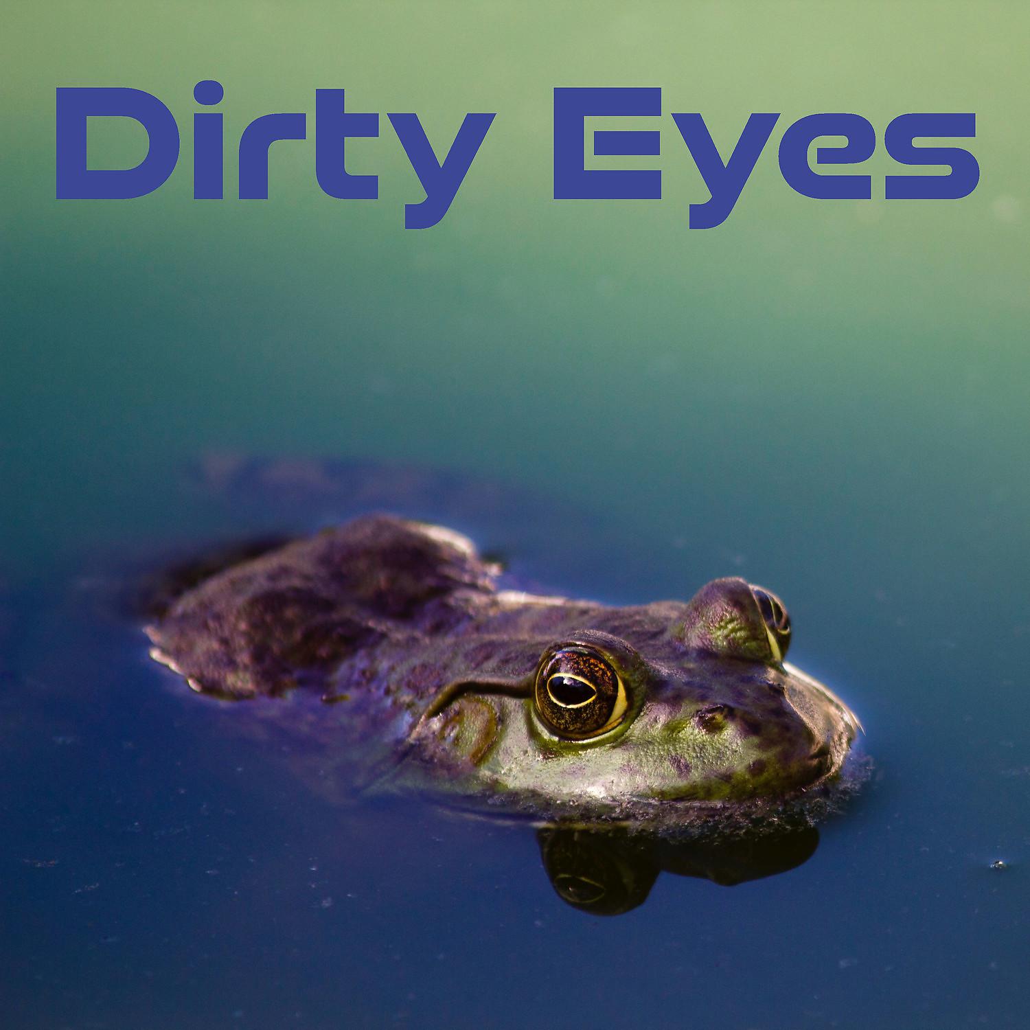 Постер альбома Dirty Eyes