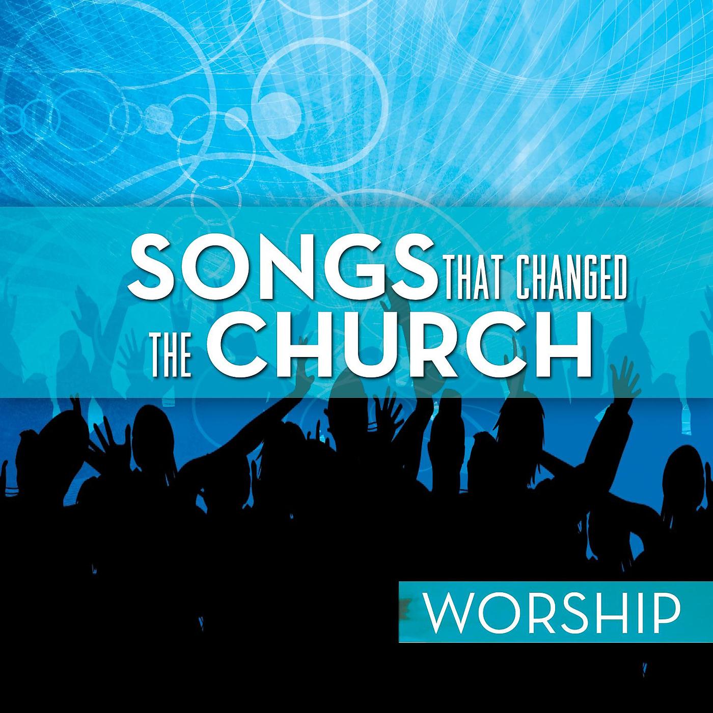 Постер альбома Songs That Changed The Church - Worship