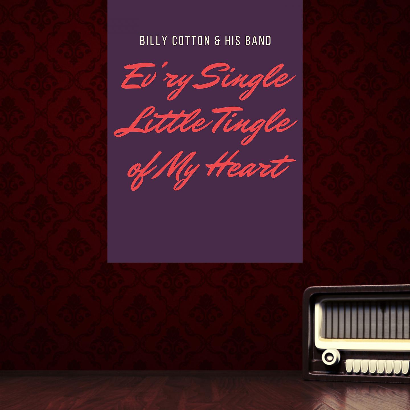 Постер альбома Ev'ry Single Little Tingle of My Heart