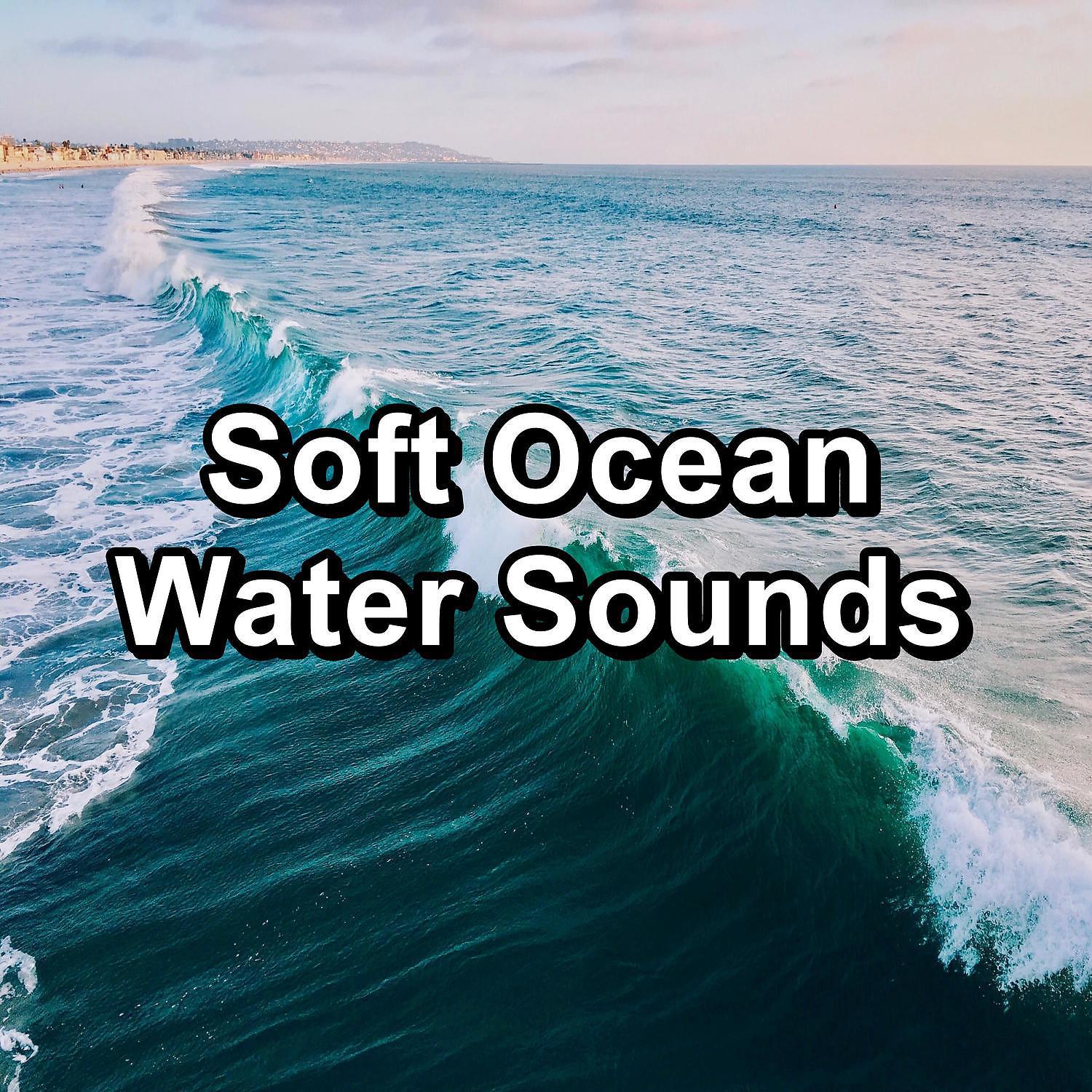 Постер альбома Soft Ocean Water Sounds