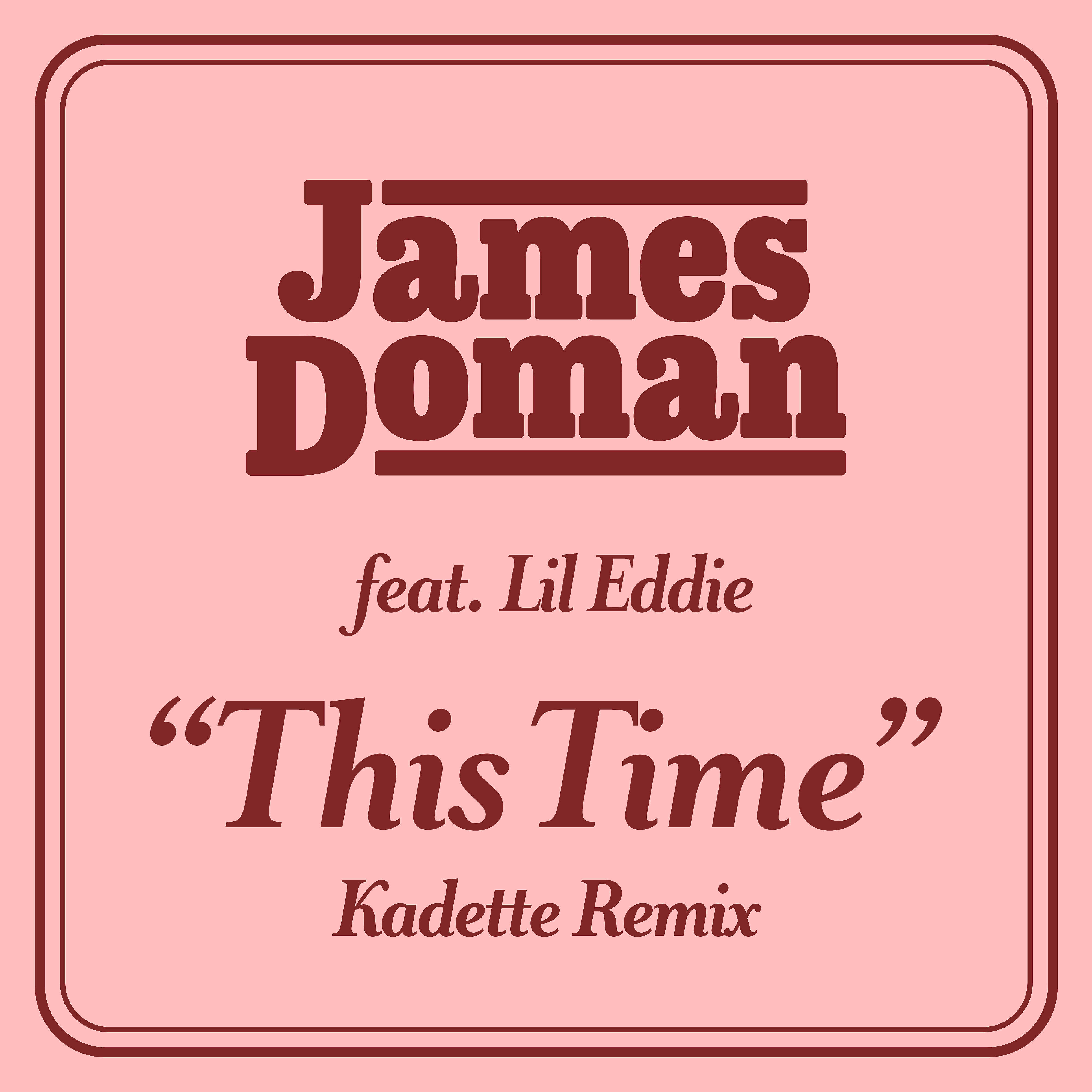 James Doman - This Time (feat. Lil Eddie)