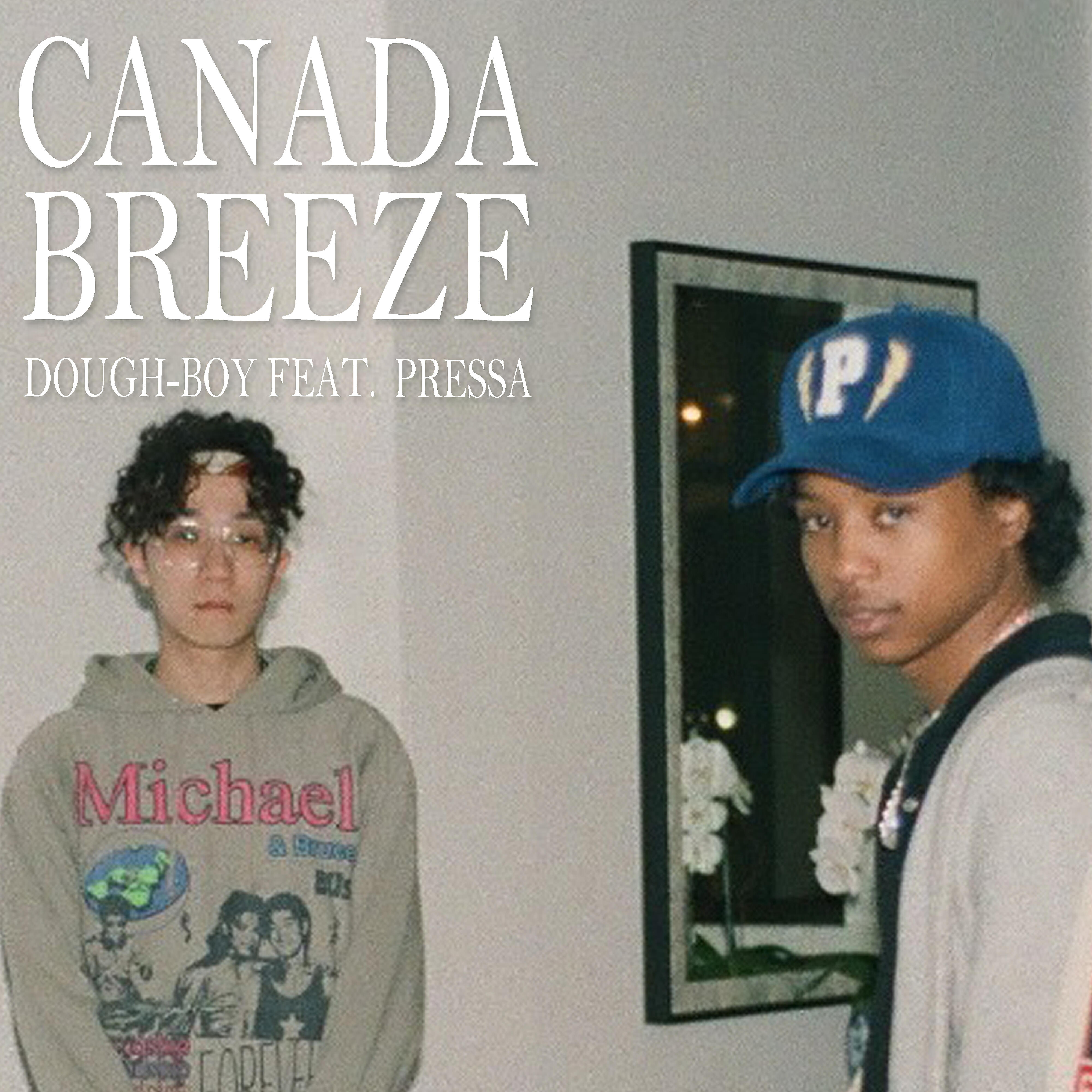Dough-Boy - Canada Breeze (feat. Pressa)