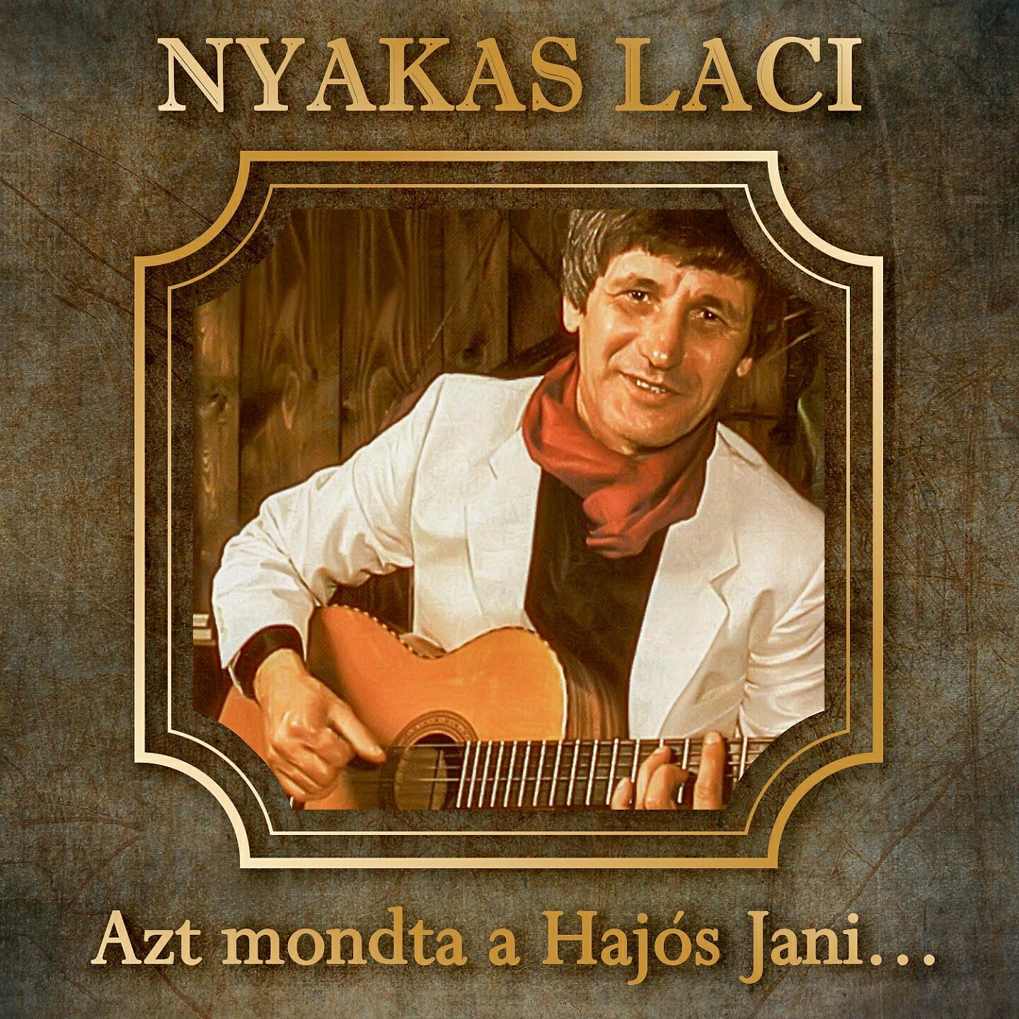 Nyakas Laci - Mit fütyül a horányi rigó?