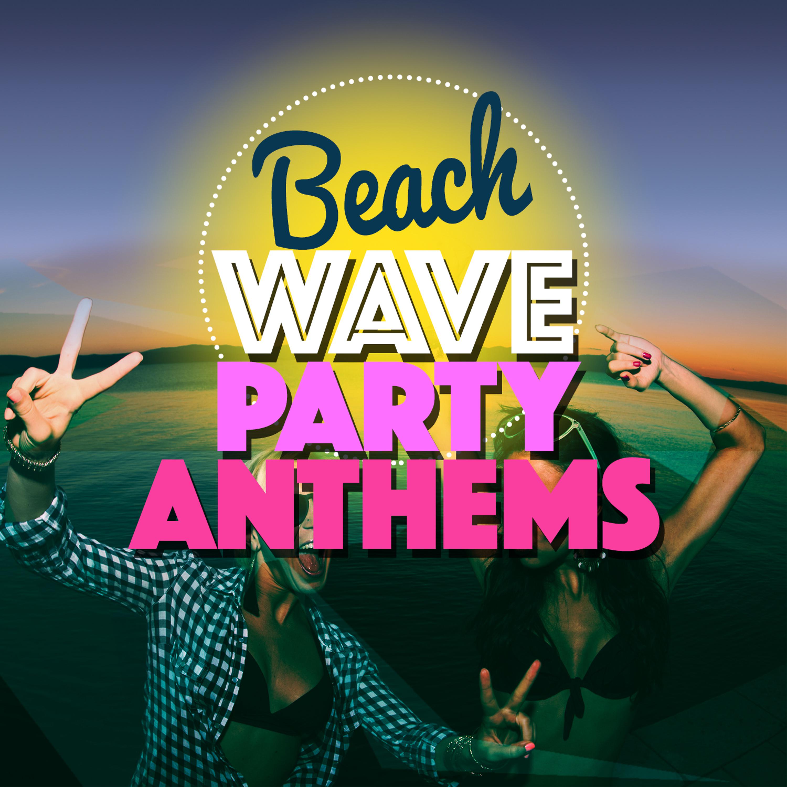 Постер альбома Beach Wave Party Anthems