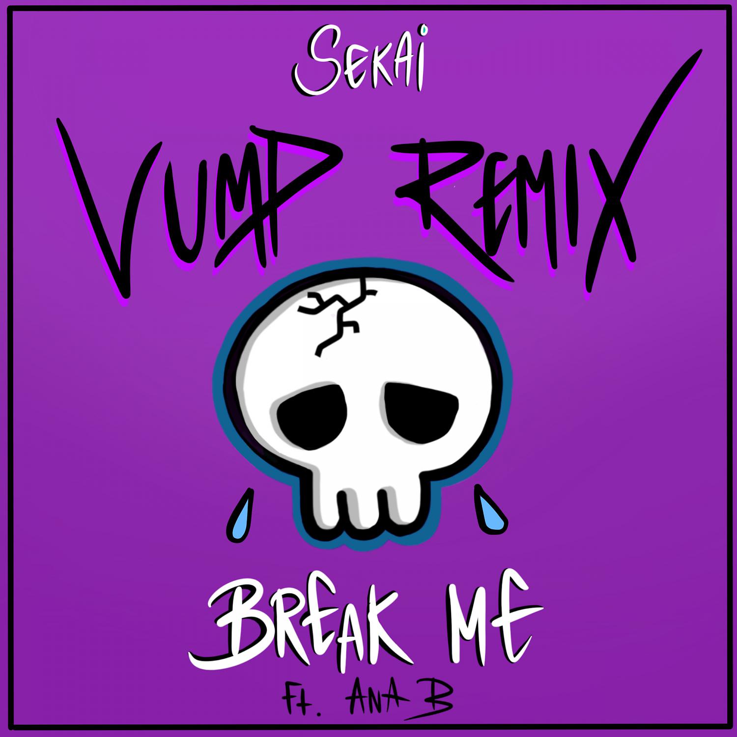 Постер альбома Break Me (feat. Ana B) [Vump Remix]
