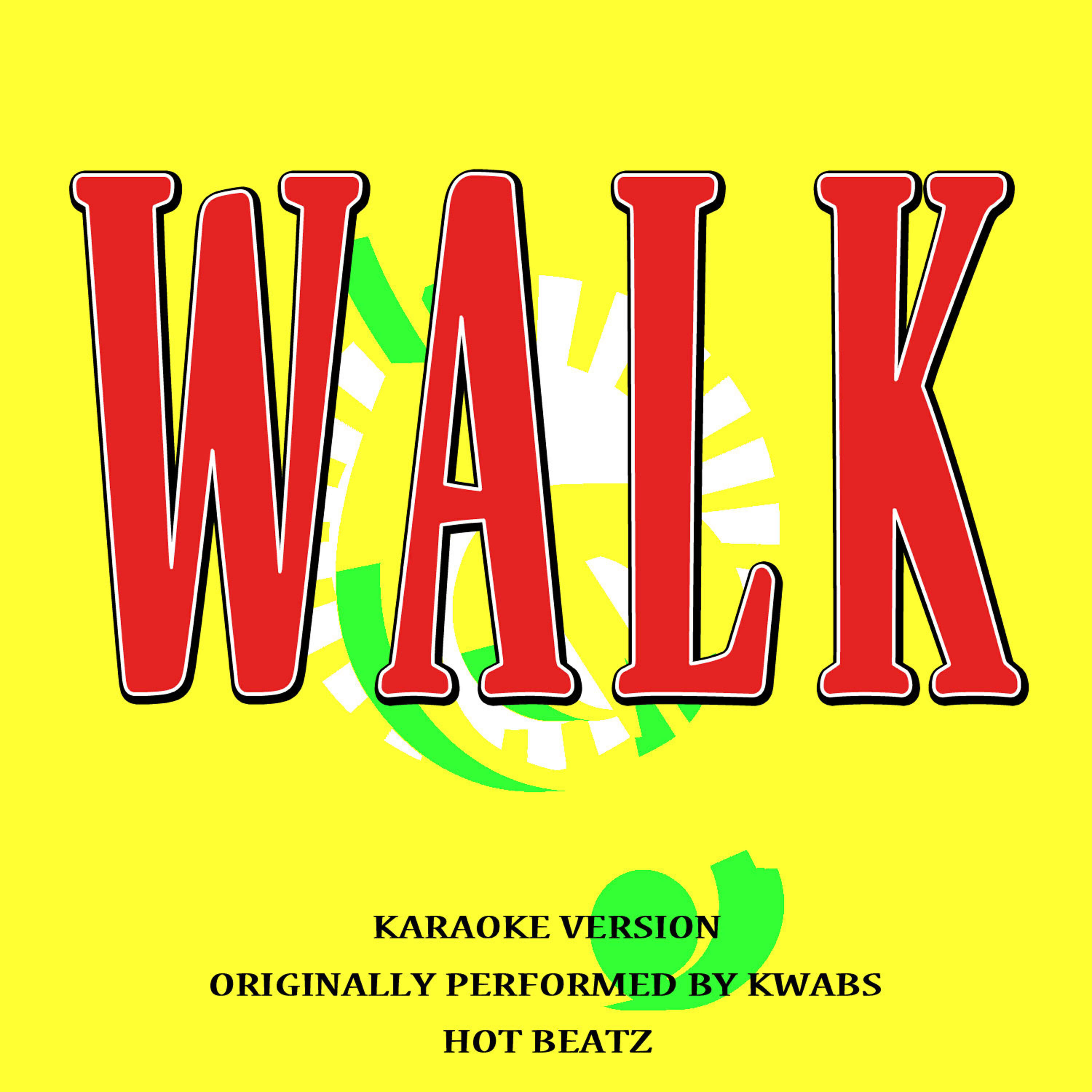 Hot Beatz - Walk (Originally Performed by Kwabs) (Lyric Version)