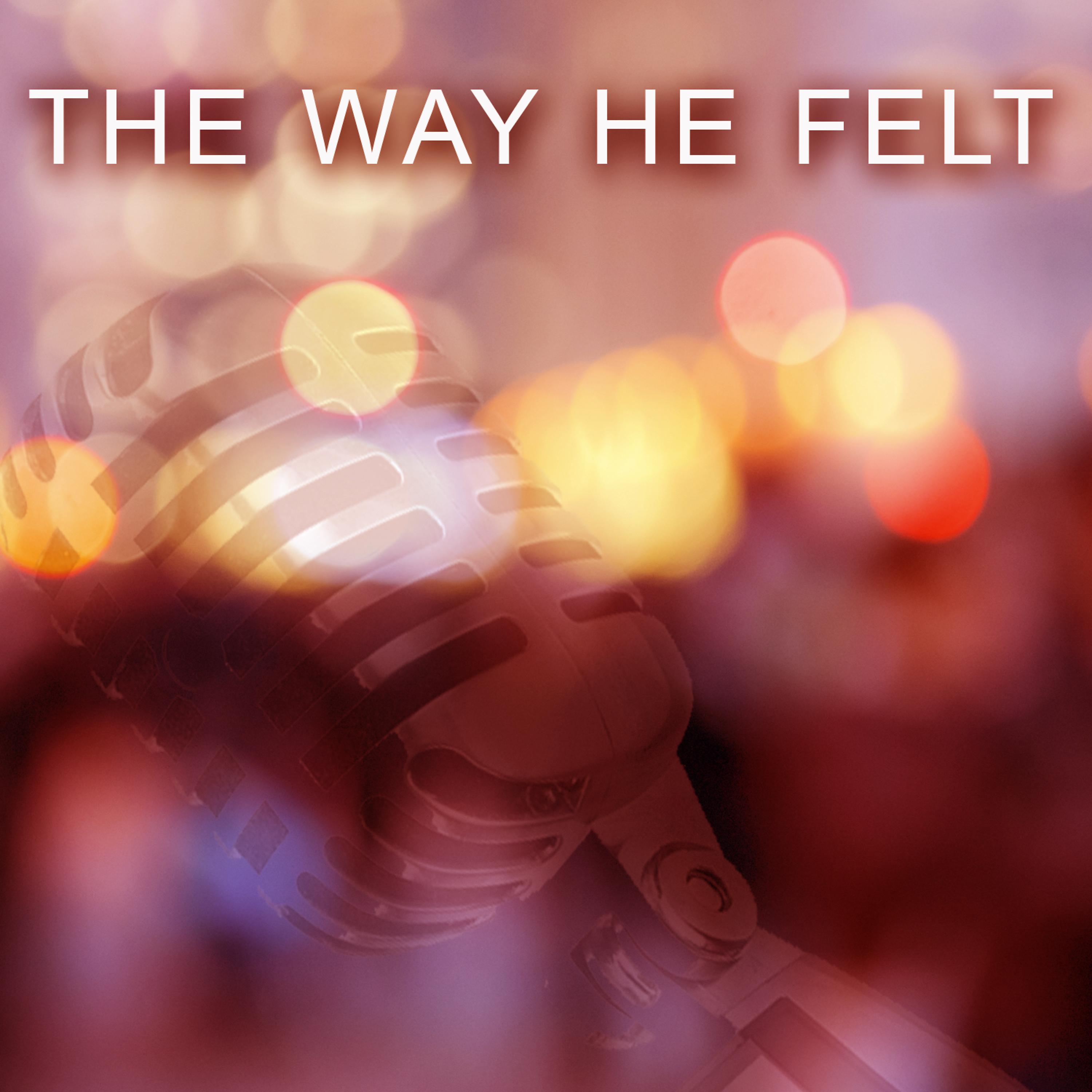 Постер альбома The Way He Felt