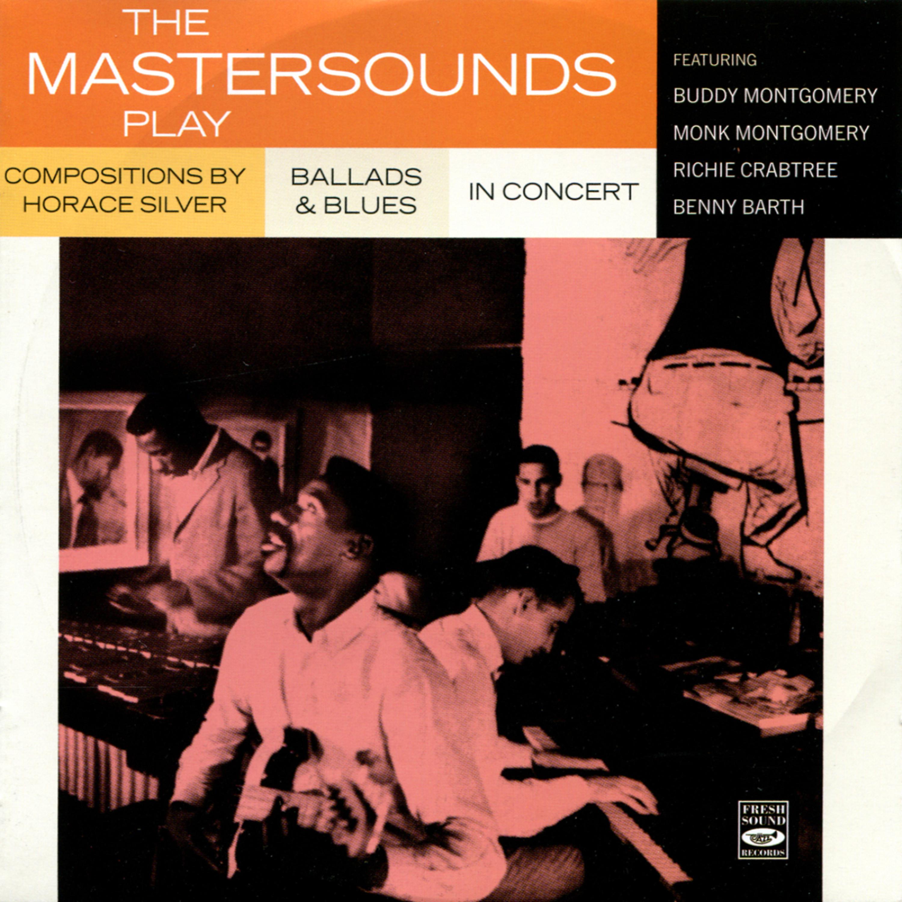 Постер альбома The Mastersounds: Play Horace Silver / Ballads & Blues / In Concert