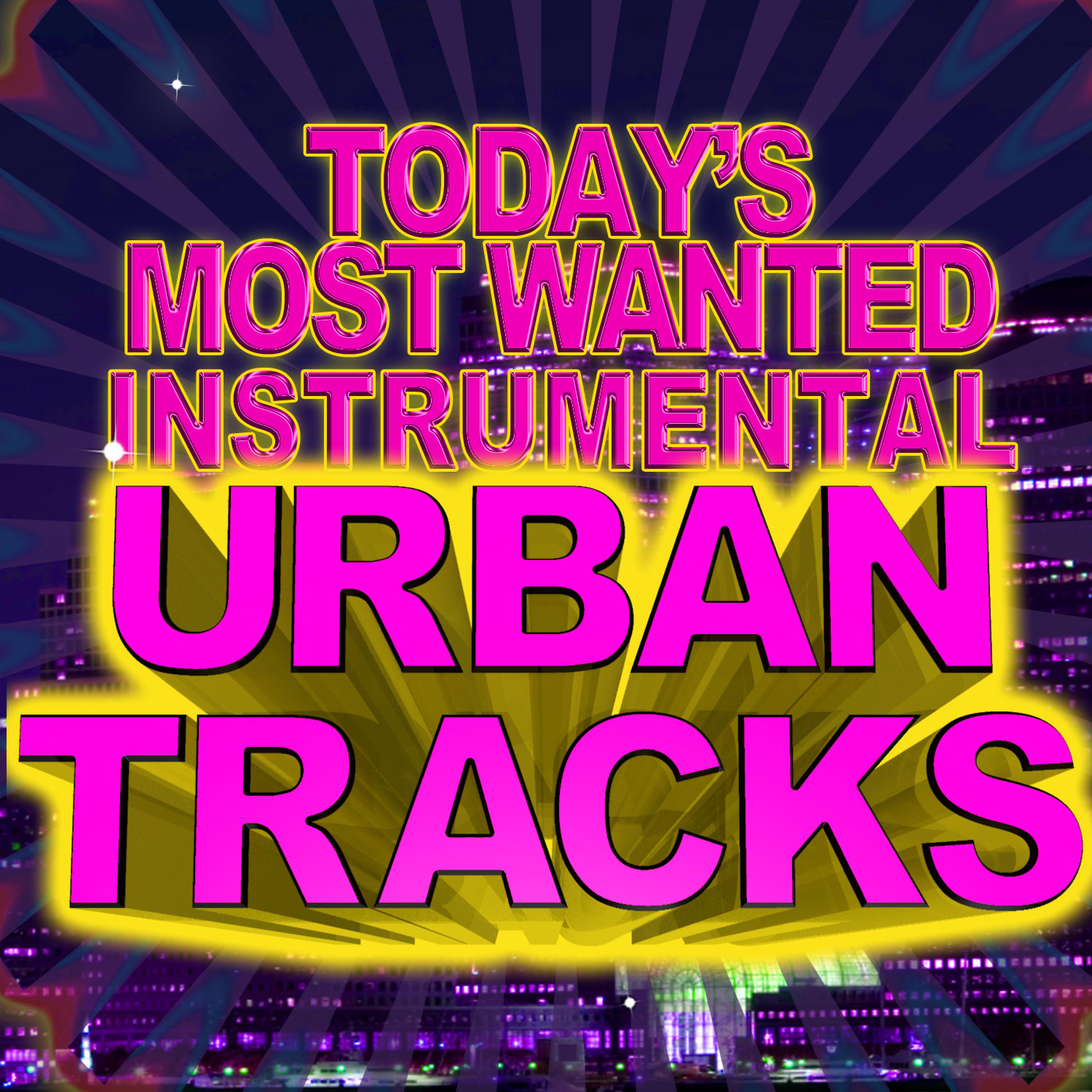 Постер альбома Today's Most Wanted Instrumental Urban Tracks