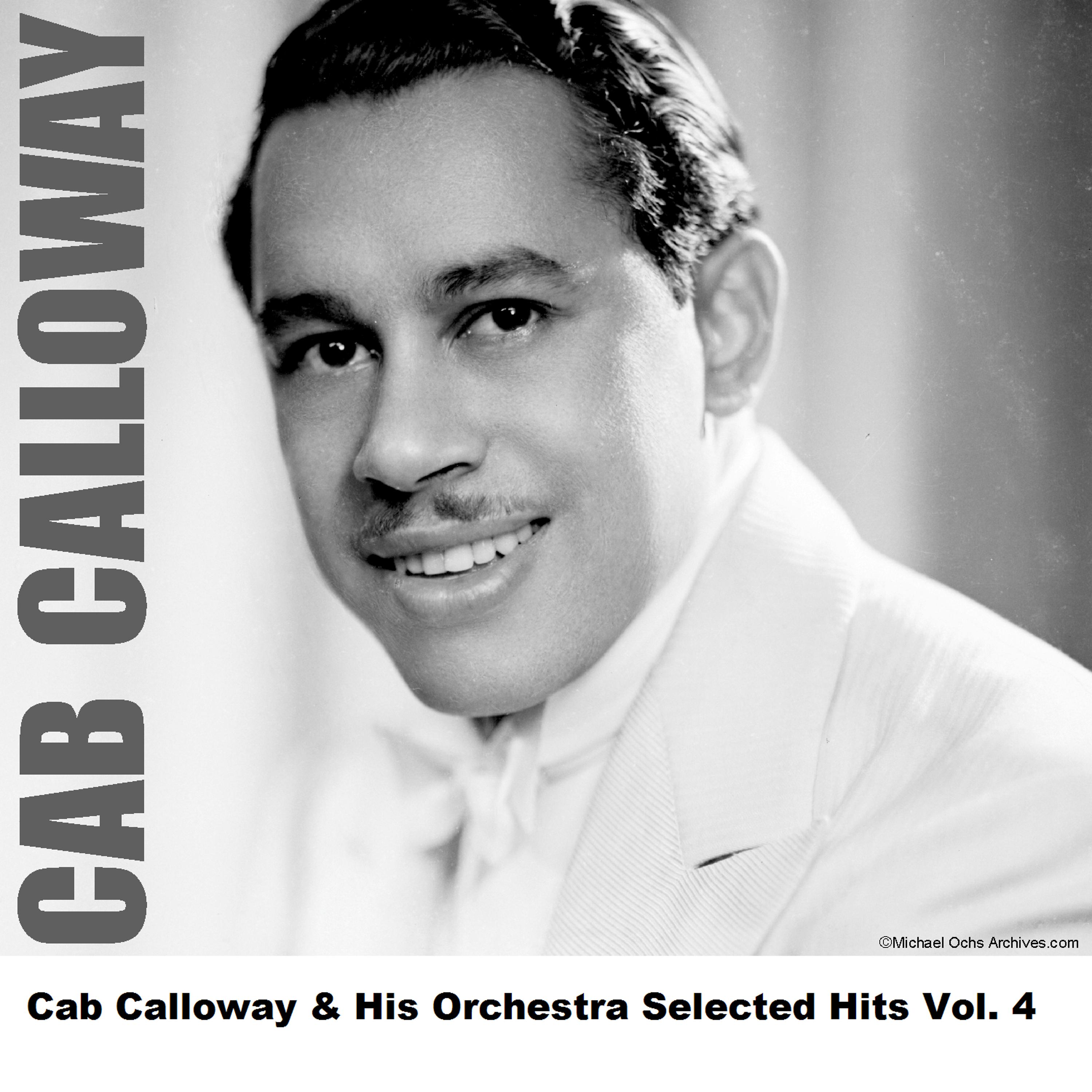 Постер альбома Cab Calloway & His Orchestra Selected Hits Vol. 4