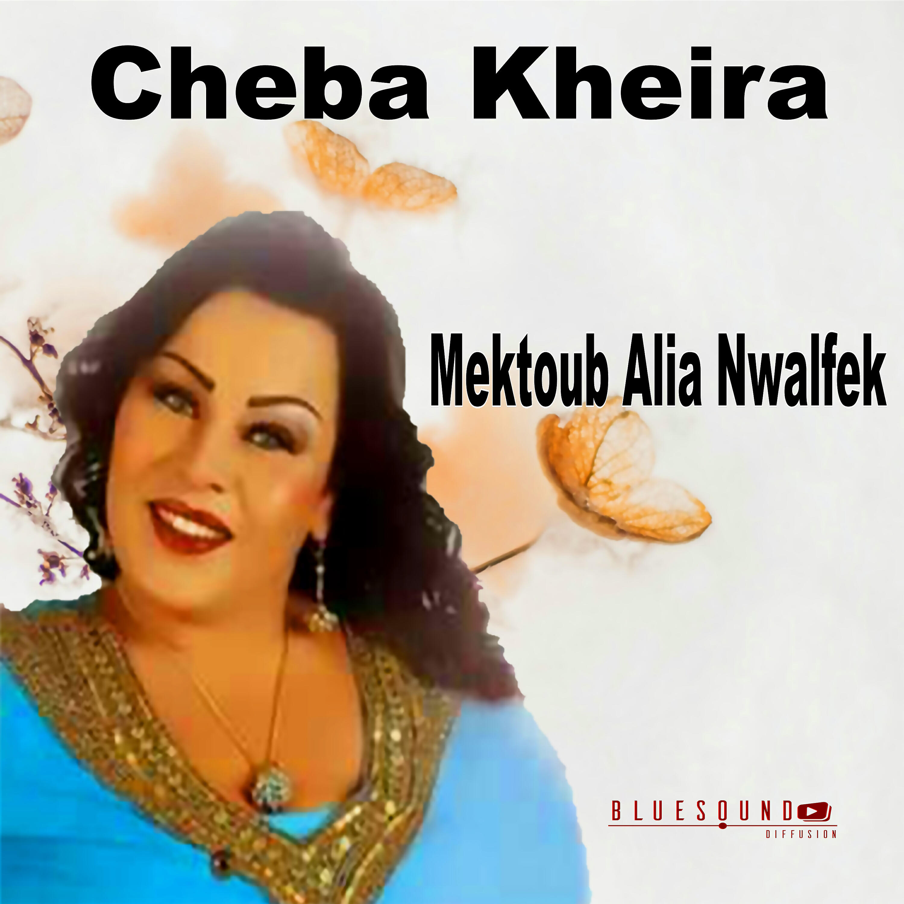 Cheba Kheira - Mektoub Alia Nwalfek