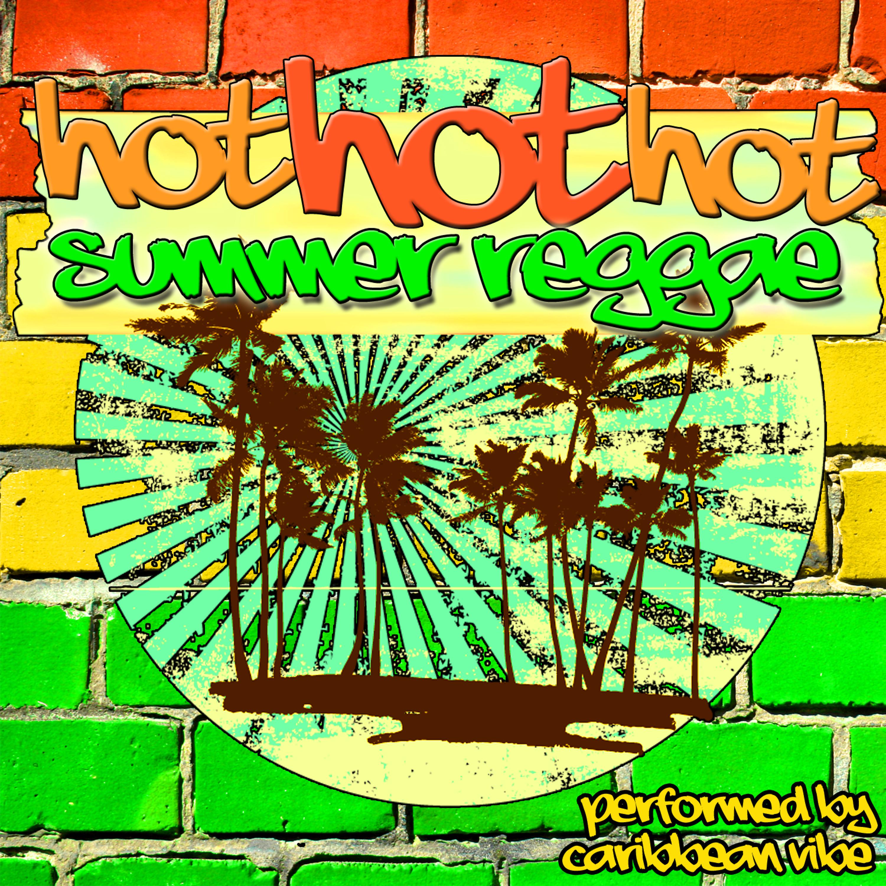 Постер альбома Hot Hot Hot Summer Reggae