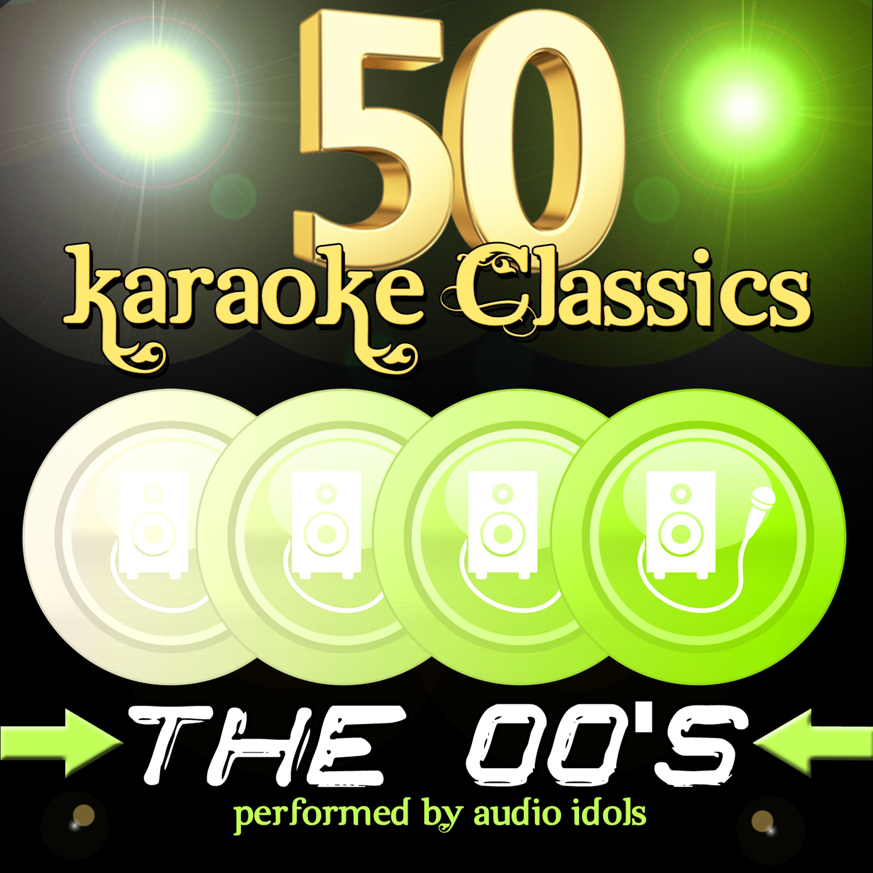 Постер альбома 50 Karaoke Classics: The 00's