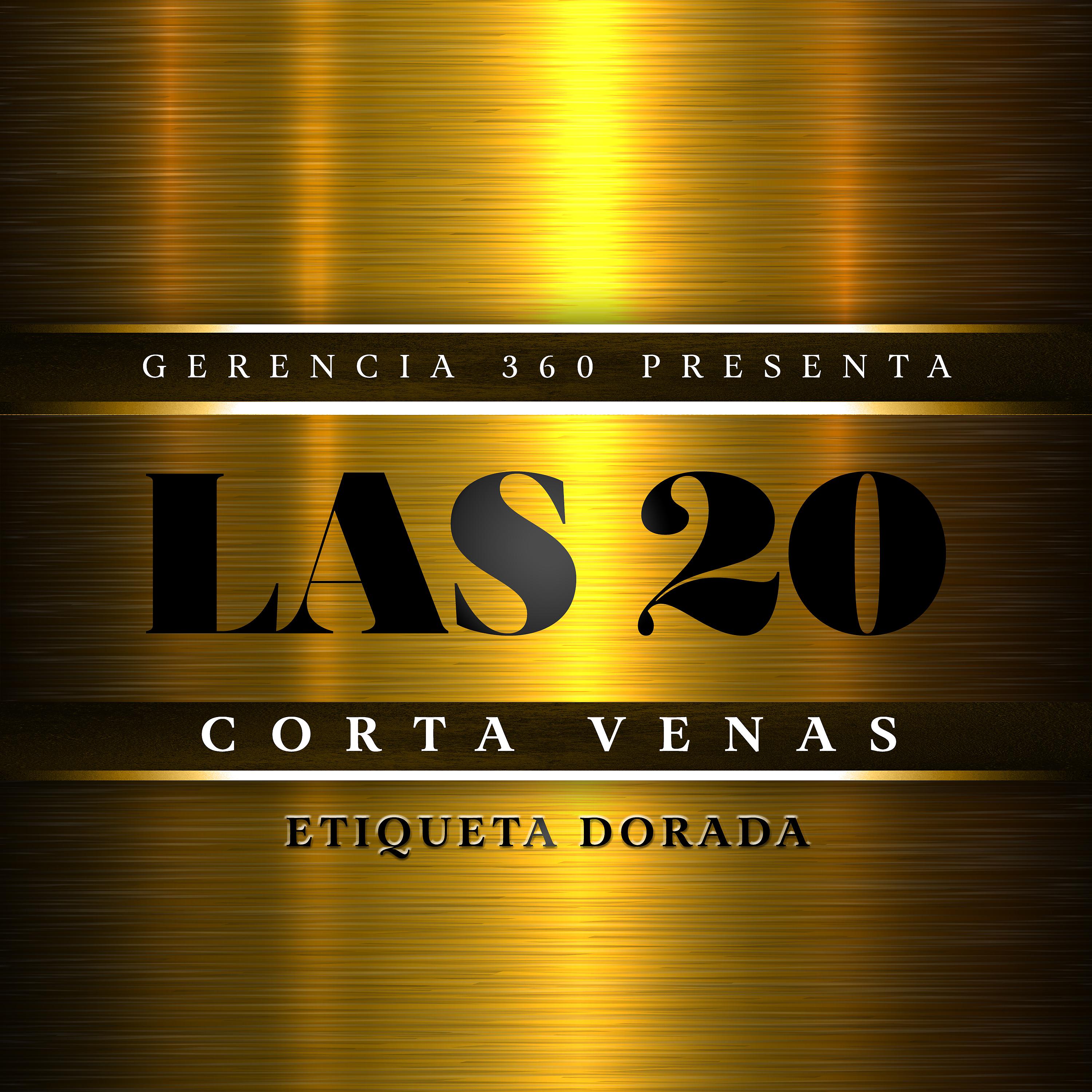 Постер альбома Las 20 Corta Venas: Etiqueta Dorada