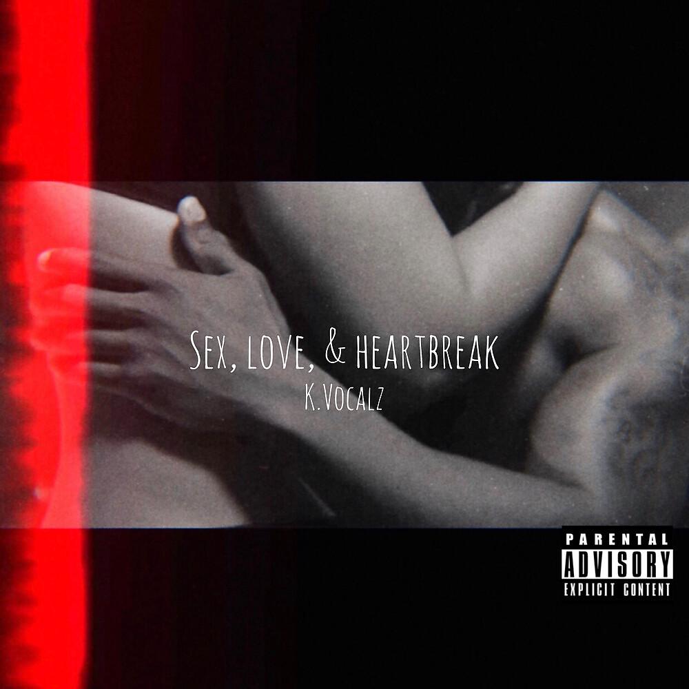 Постер альбома Sex, Love, & Heartbreak