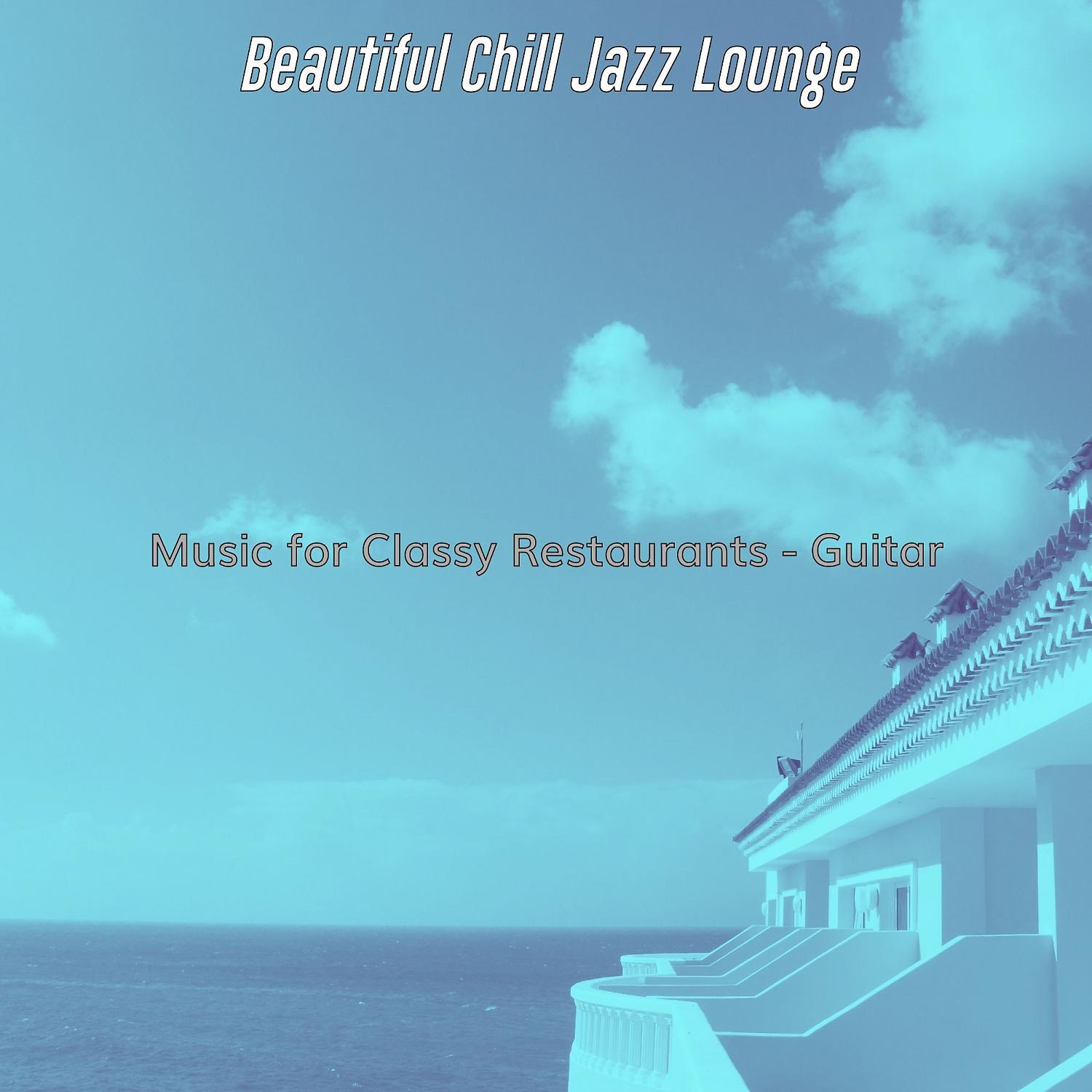 Постер альбома Music for Classy Restaurants - Guitar