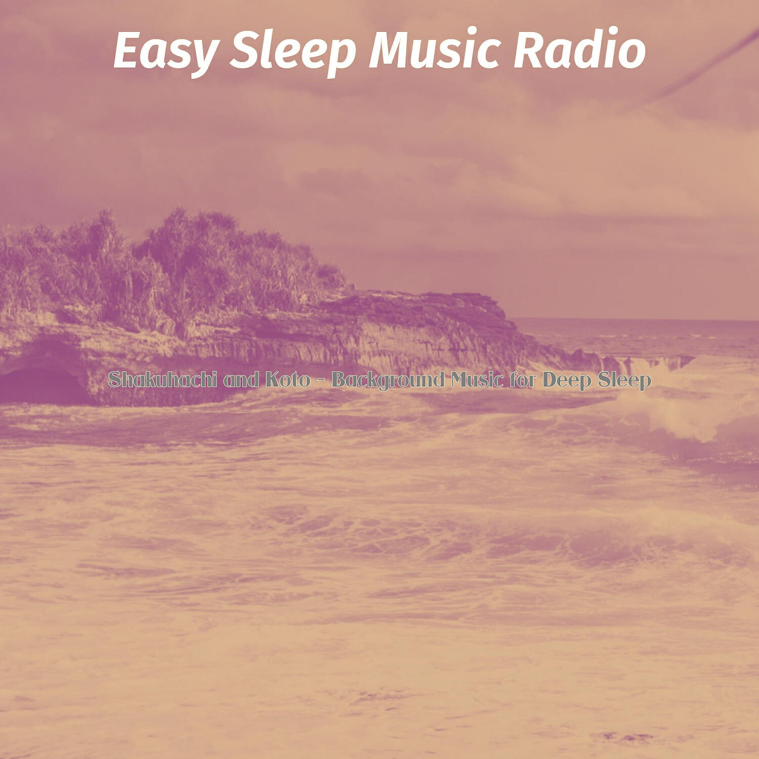 Easy Sleep Music Radio - Breathtaking Moods for Deep Sleep