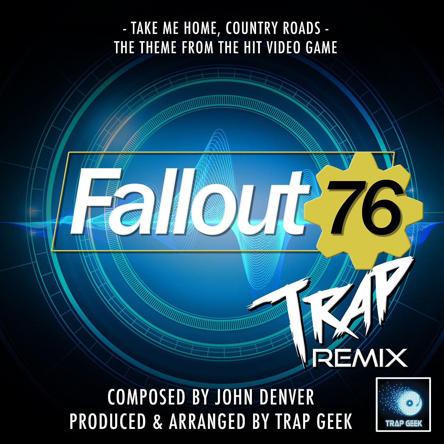 Trap Geek - Take Me Home, Country Roads (From 