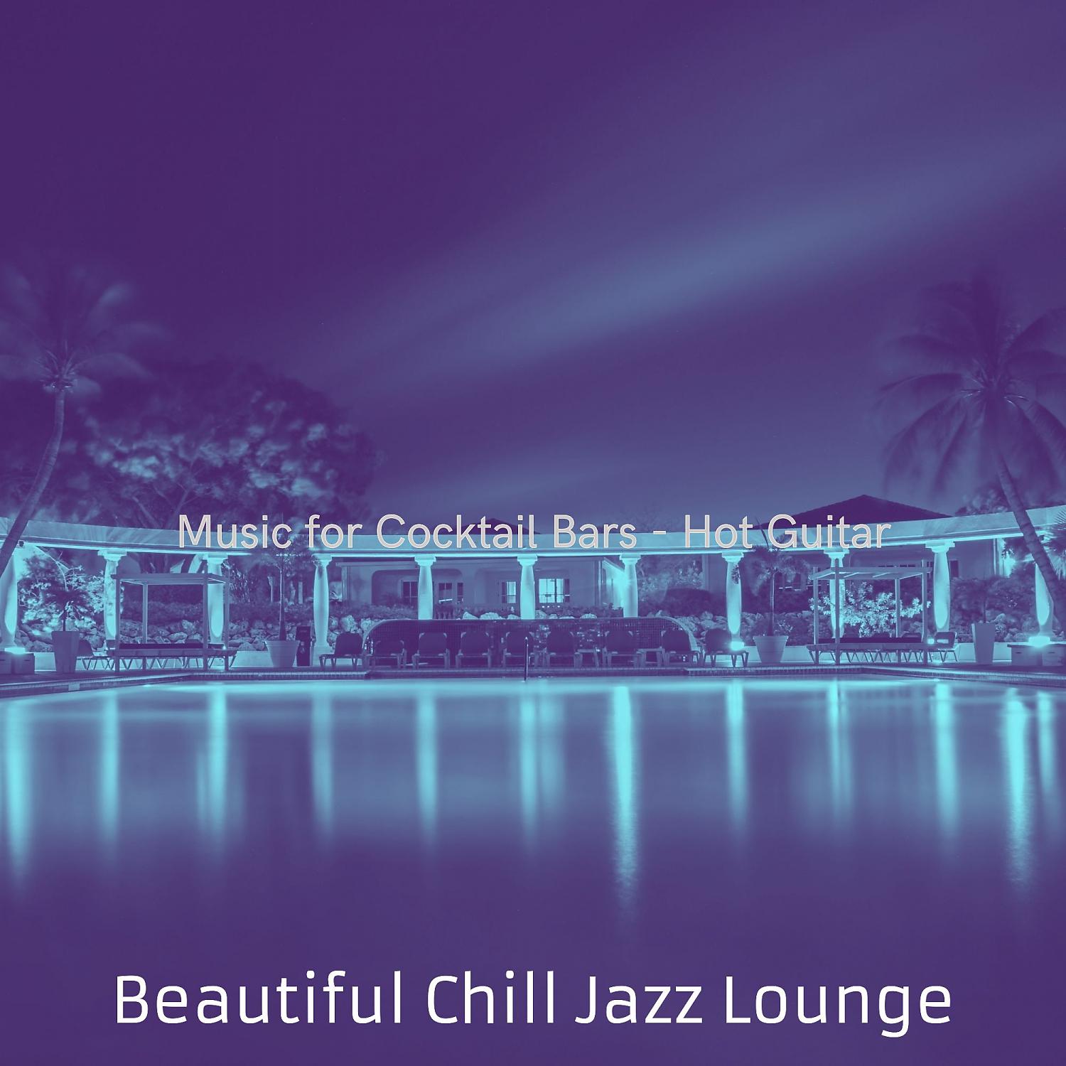 Постер альбома Music for Cocktail Bars - Hot Guitar