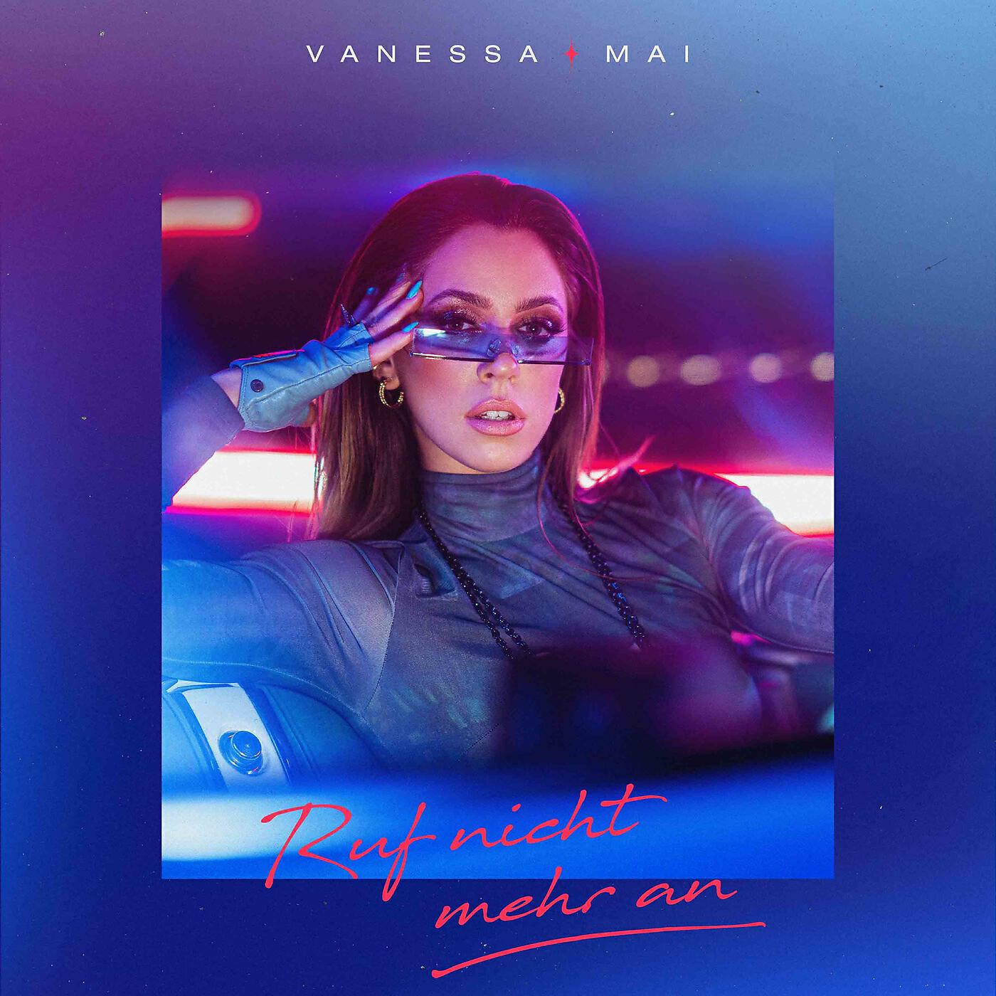 Vanessa Mai - Ruf nicht mehr an