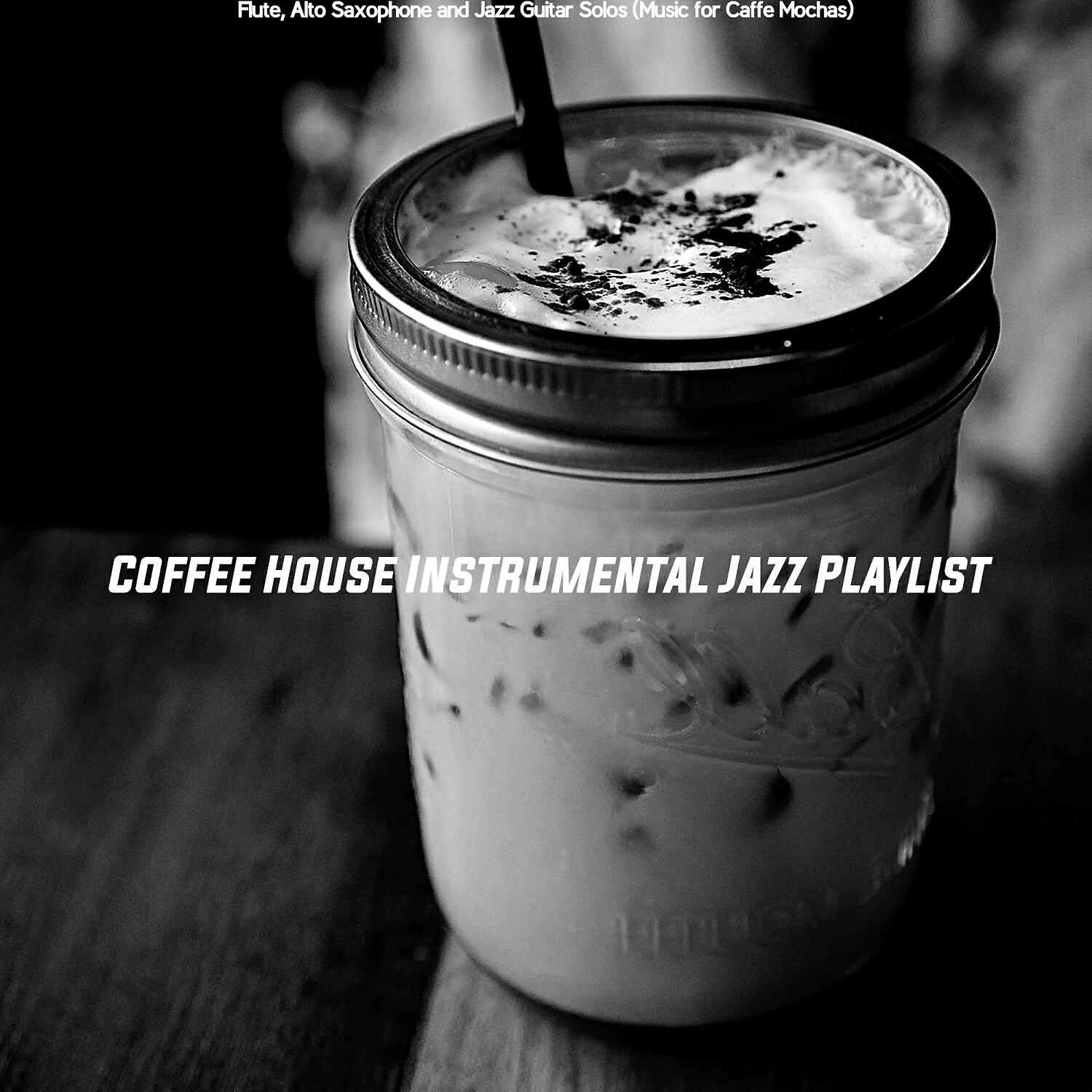 Coffee House Instrumental Jazz Playlist - Peaceful Ambiance for Caffe Mochas