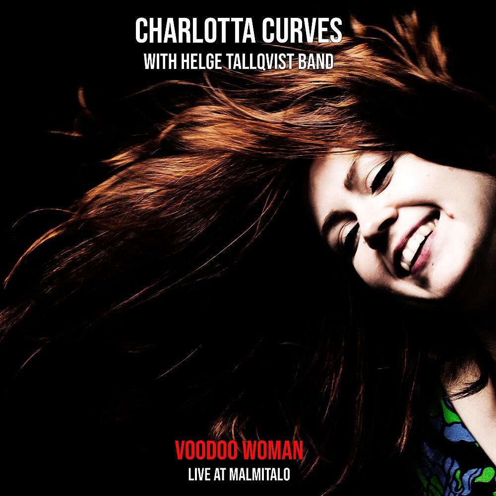 Charlotta Curves - Voodoo Woman (Live)