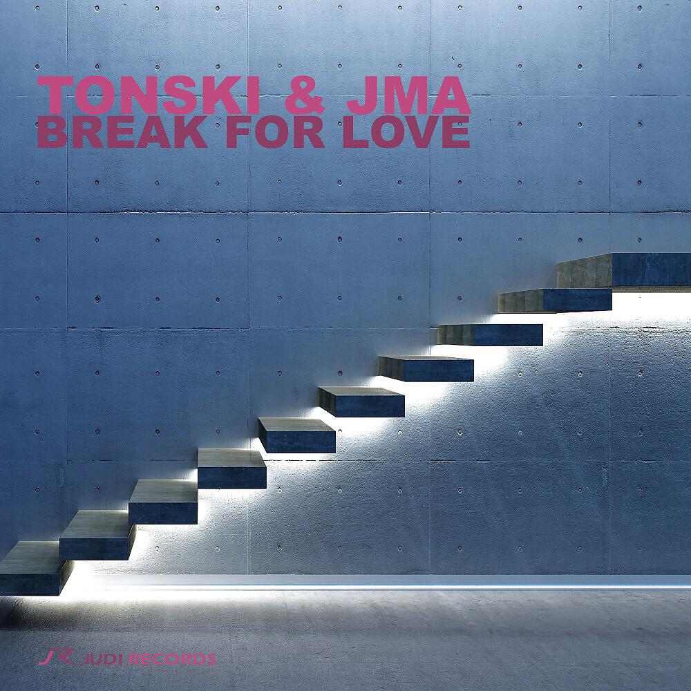 Tonski - Break for Love