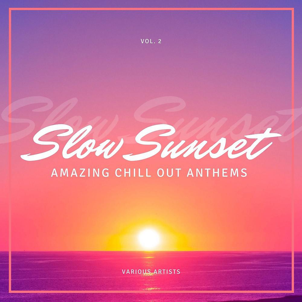 Постер альбома Slow Sunset (Amazing Chill out Anthems), Vol. 2